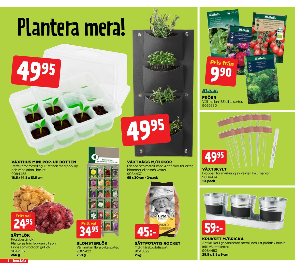 Se Jem & Fix reklamblad för vecka 12 på Kampanjveckan.se. Se bra erbjudanden på många varor. Läs reklambladet här! Sida 8