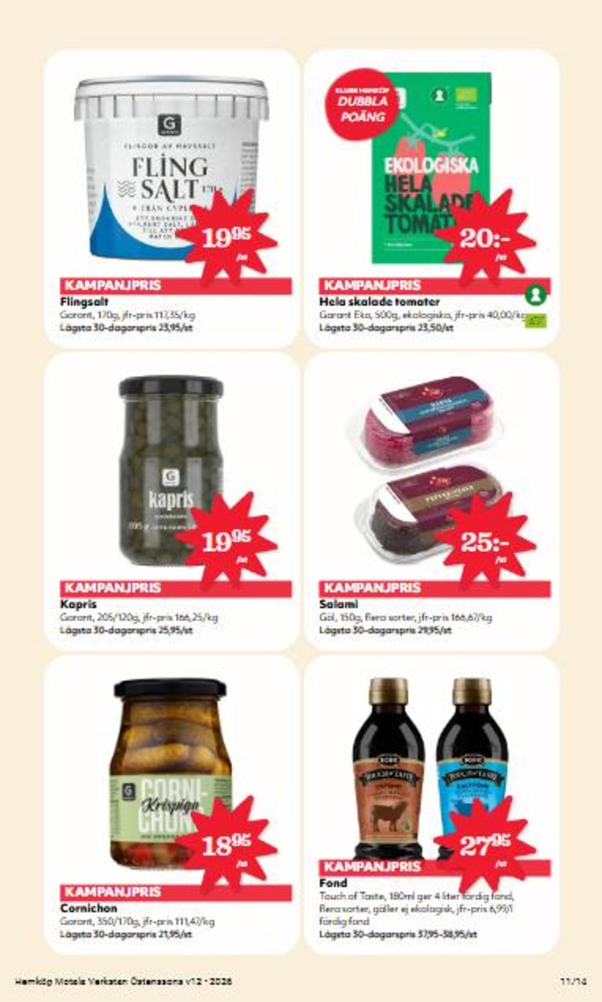 Se Östenssons reklamblad för vecka 12 på Kampanjveckan.se. Se bra erbjudanden på många varor, t.ex. dansk salami gøl eller fonder touch of taste. Läs reklambladet här! Sida 11
