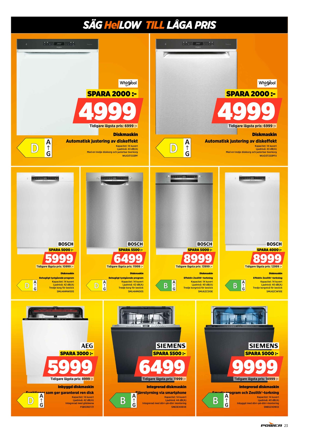 Se Power reklamblad för vecka 12 på Kampanjveckan.se. Se bra erbjudanden på många varor. Läs reklambladet här! Sida 23