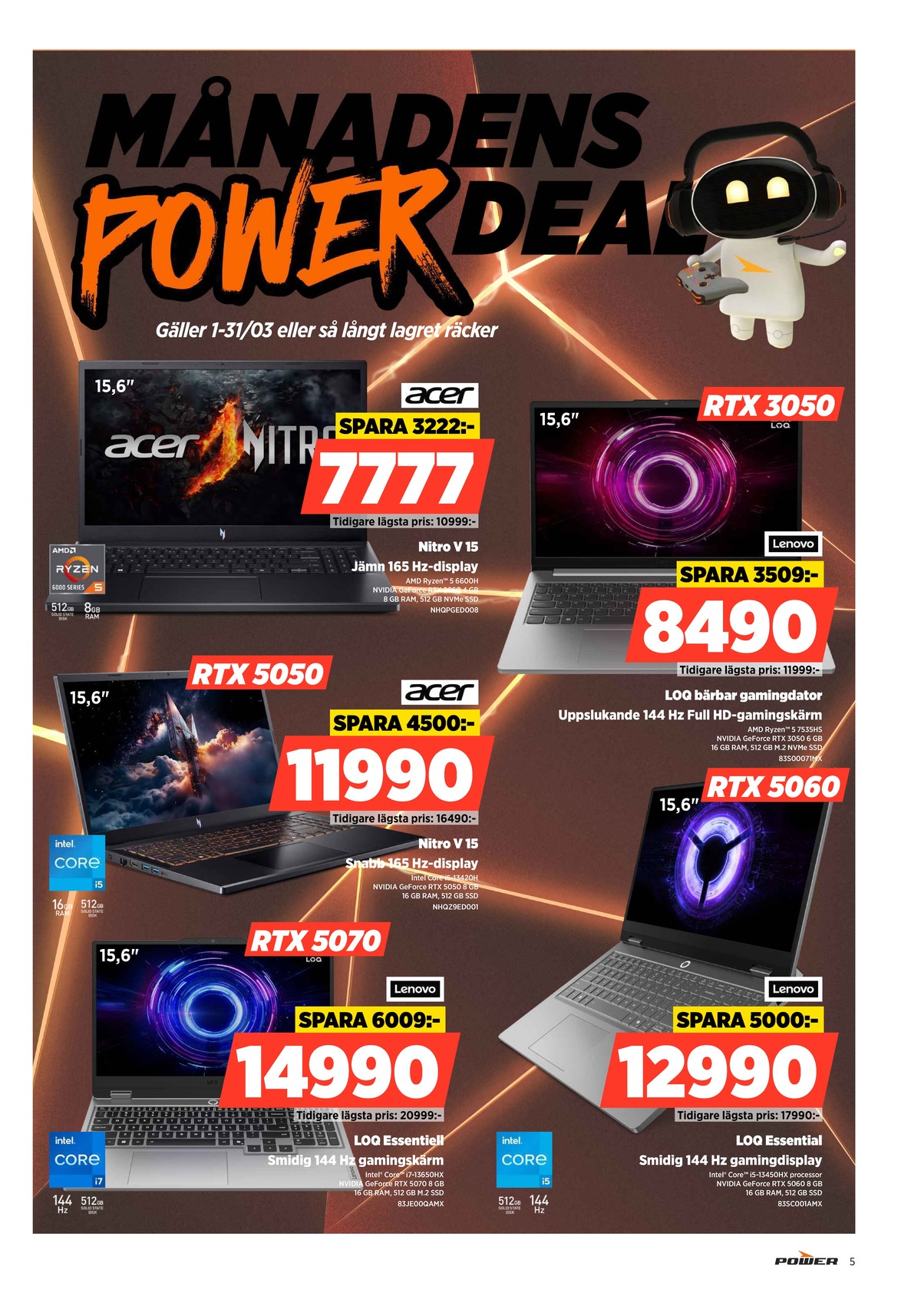 Se Power reklamblad för vecka 12 på Kampanjveckan.se. Se bra erbjudanden på många varor. Läs reklambladet här! Sida 5