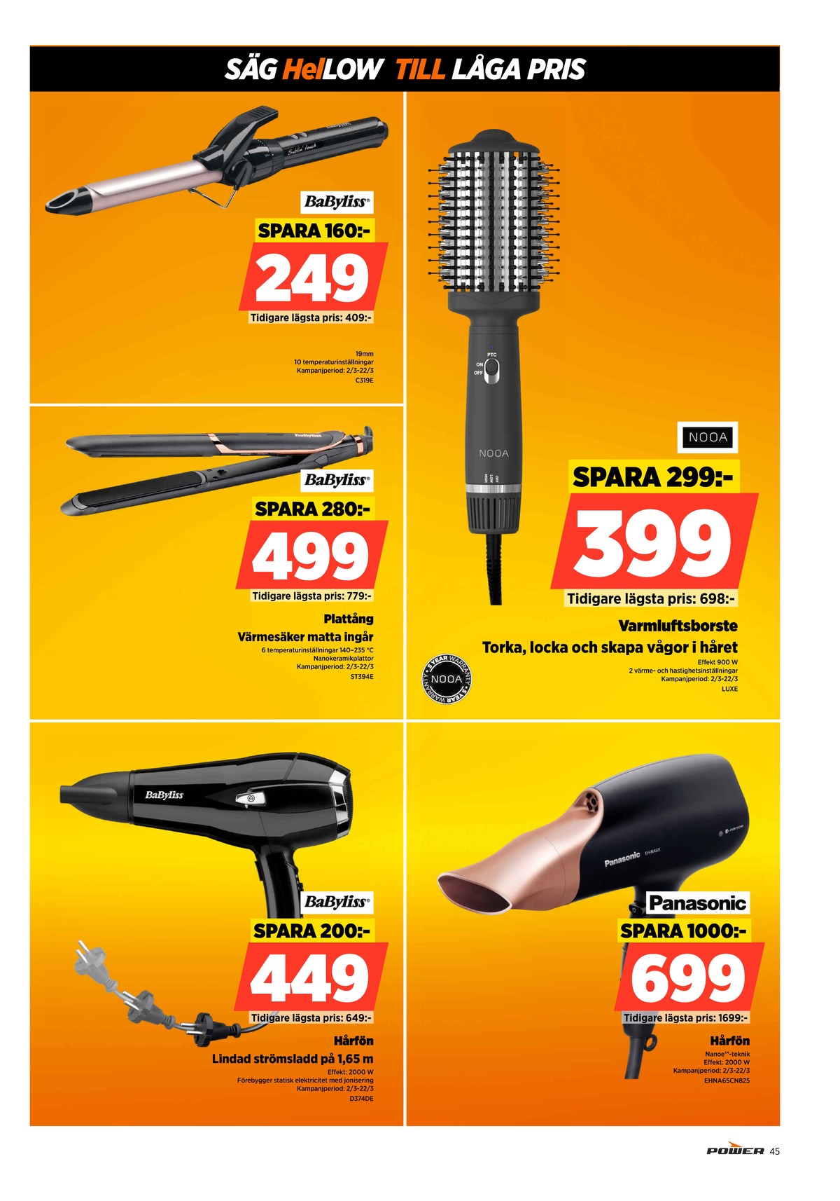 Se Power reklamblad för vecka 12 på Kampanjveckan.se. Se bra erbjudanden på många varor. Läs reklambladet här! Sida 45