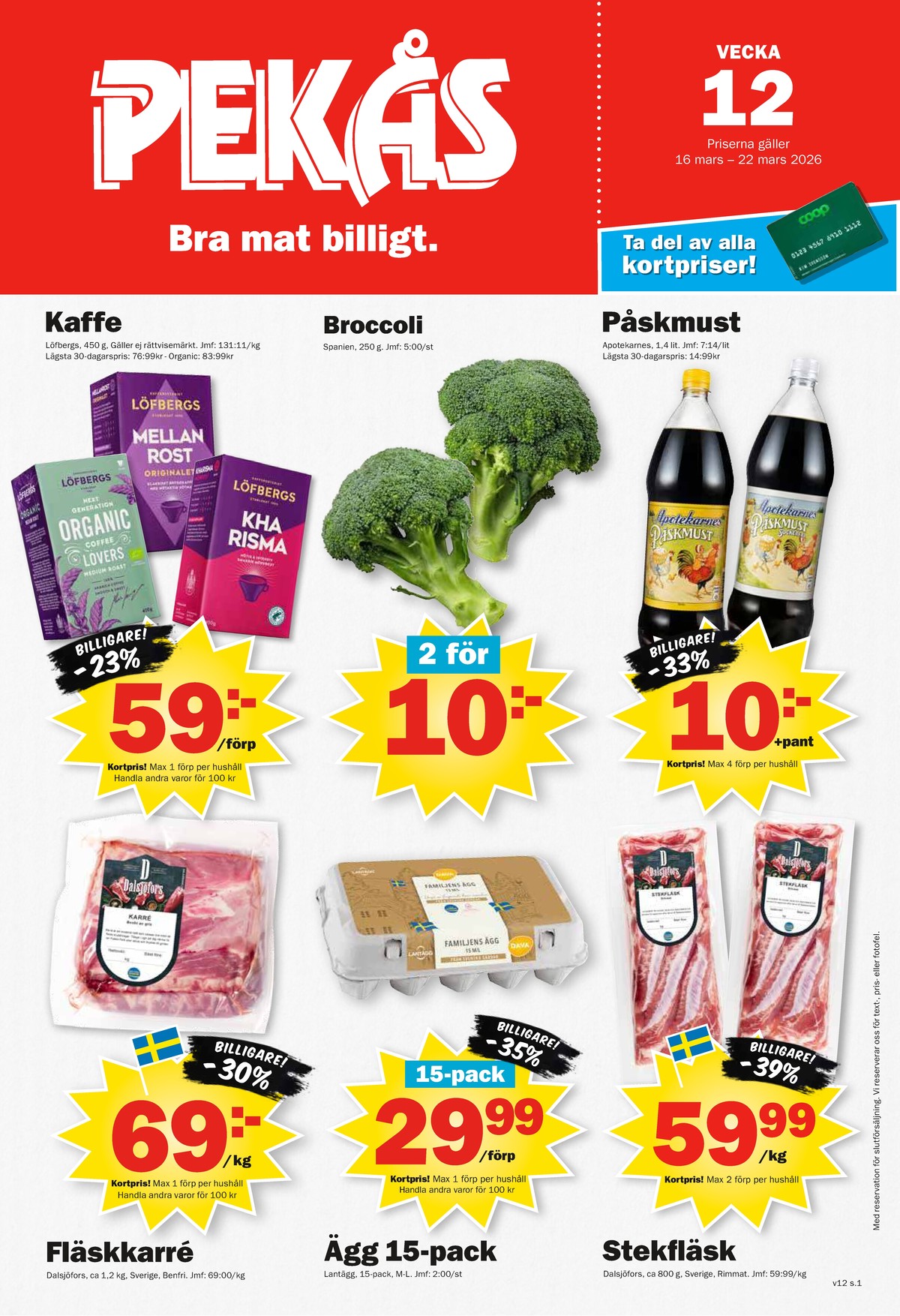 Se Pekås reklamblad för vecka 12 på Kampanjveckan.se. Se bra erbjudanden på många varor, t.ex. påskmust apotekarnes eller påskmust apotekarnes. Läs reklambladet här! Sida 1
