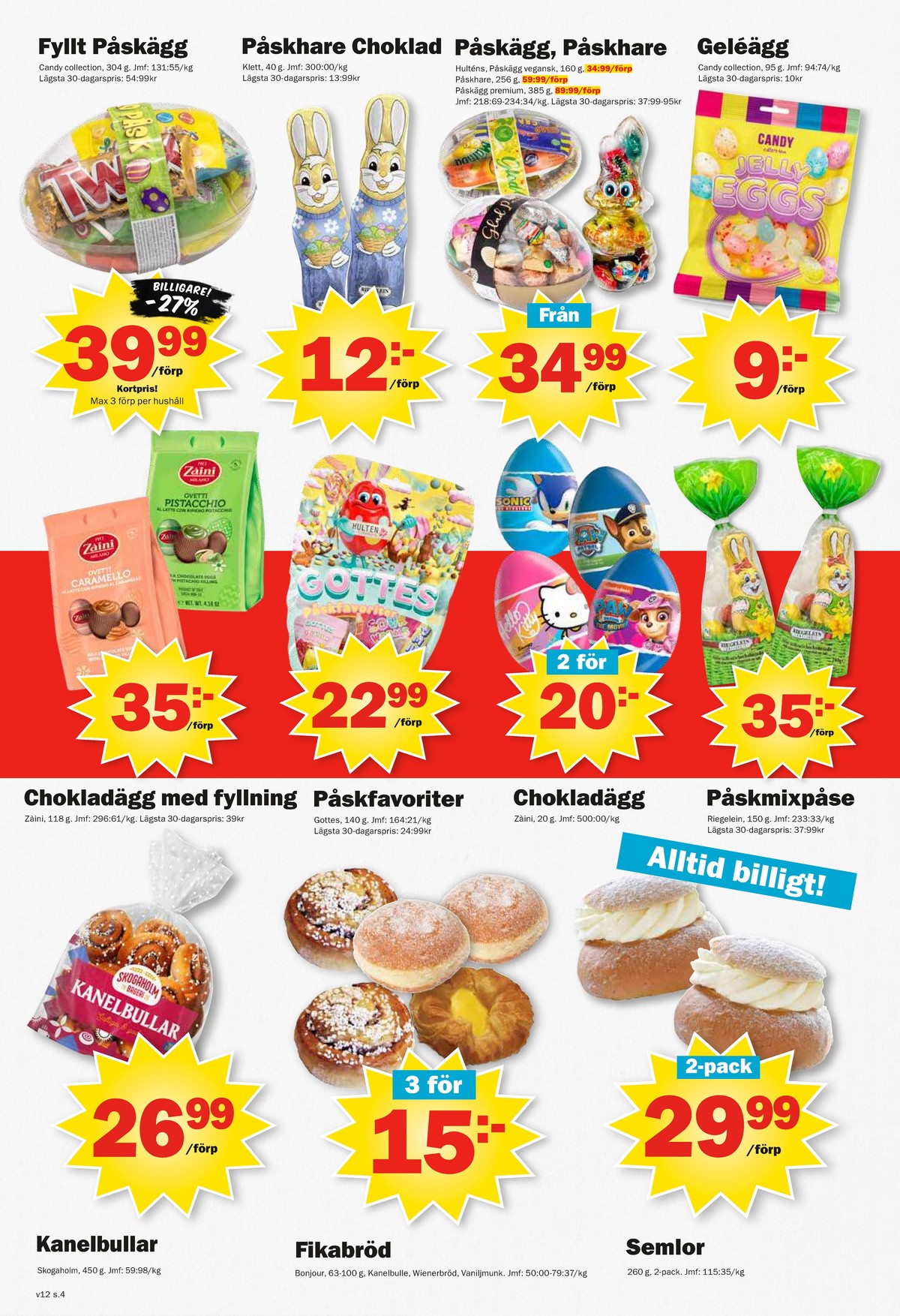 Se Pekås reklamblad för vecka 12 på Kampanjveckan.se. Se bra erbjudanden på många varor. Läs reklambladet här! Sida 4