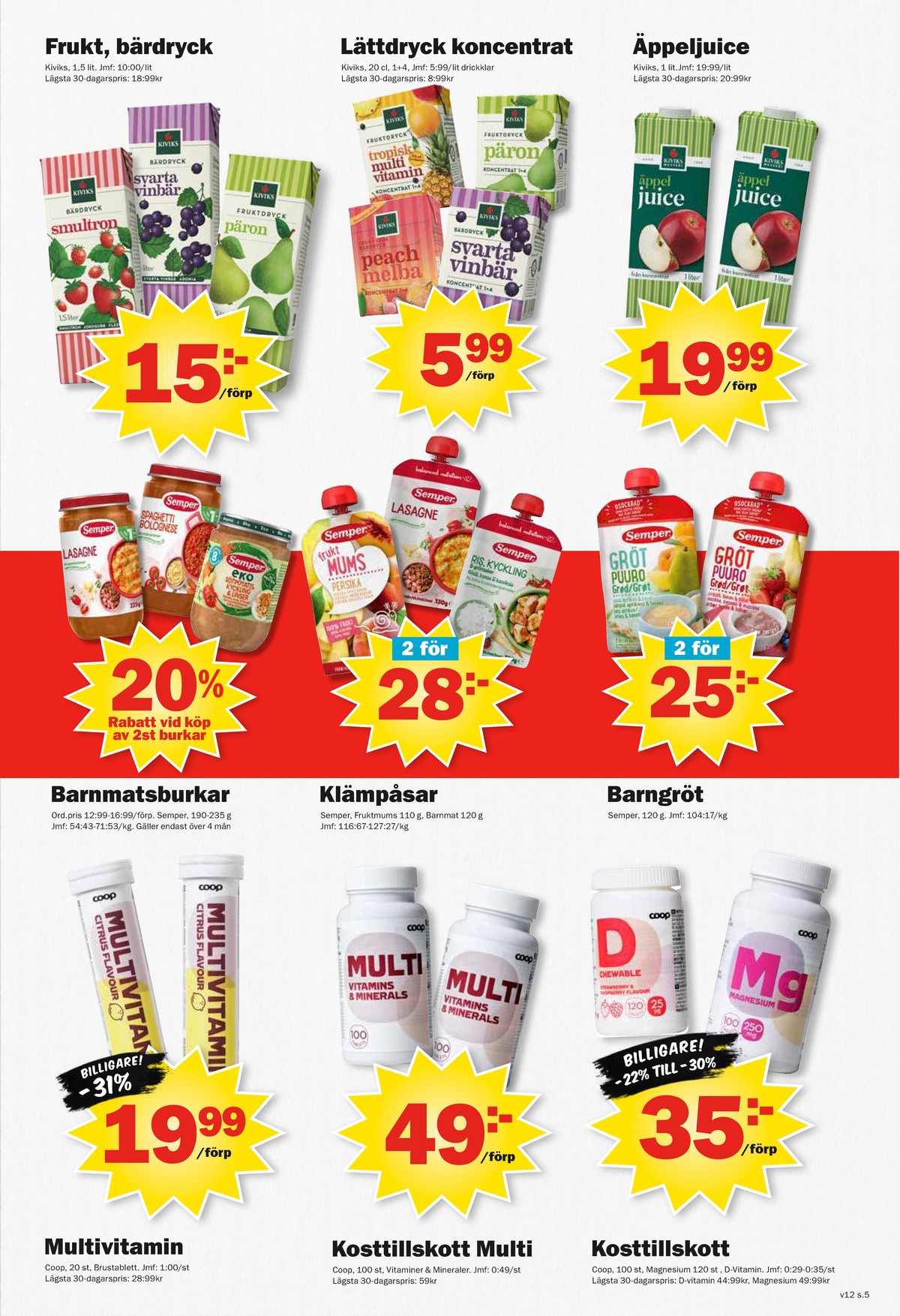 Se Pekås reklamblad för vecka 12 på Kampanjveckan.se. Se bra erbjudanden på många varor, t.ex. päron fruktdryck kivik eller smultron bärdryck kivik. Läs reklambladet här! Sida 5
