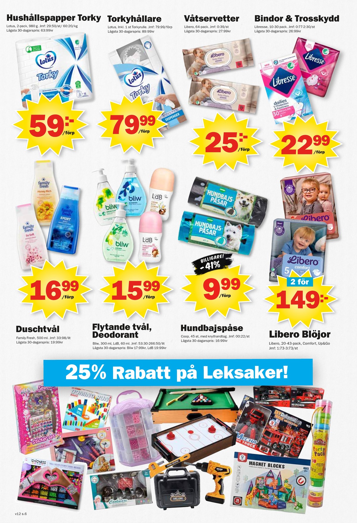 Se Pekås reklamblad för vecka 12 på Kampanjveckan.se. Se bra erbjudanden på många varor, t.ex. hushållspapper torky eller hushållspappershållare torky. Läs reklambladet här! Sida 6
