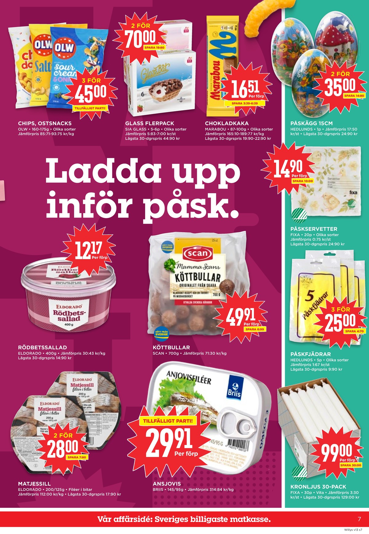 Se WILLY:S reklamblad för vecka 13 på Kampanjveckan.se. Se bra erbjudanden på många varor, t.ex. ostbågar cheez doodles olw eller glassbåtar sia. Läs reklambladet här! Sida 7
