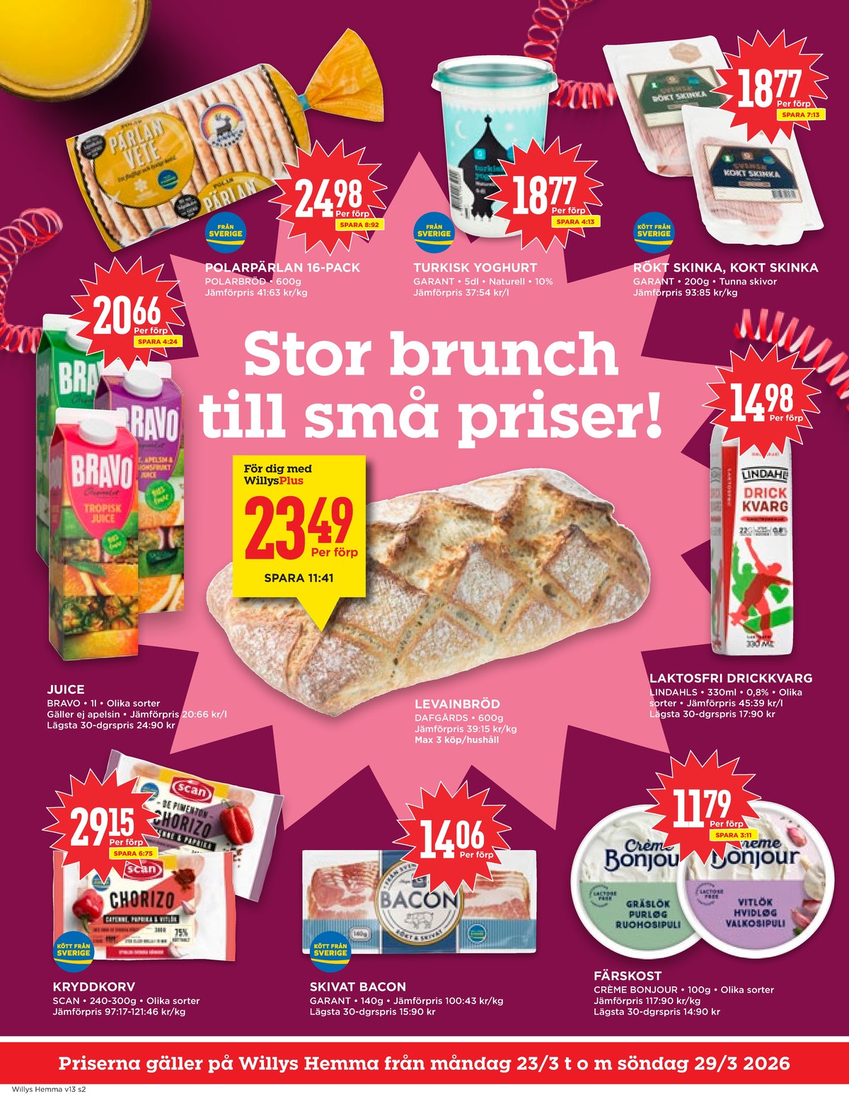 Se WILLY:S hemma reklamblad för vecka 13 på Kampanjveckan.se. Se bra erbjudanden på många varor, t.ex. vetekakor polarpärlan vete eller yoghurt garant. Läs reklambladet här! Sida 2
