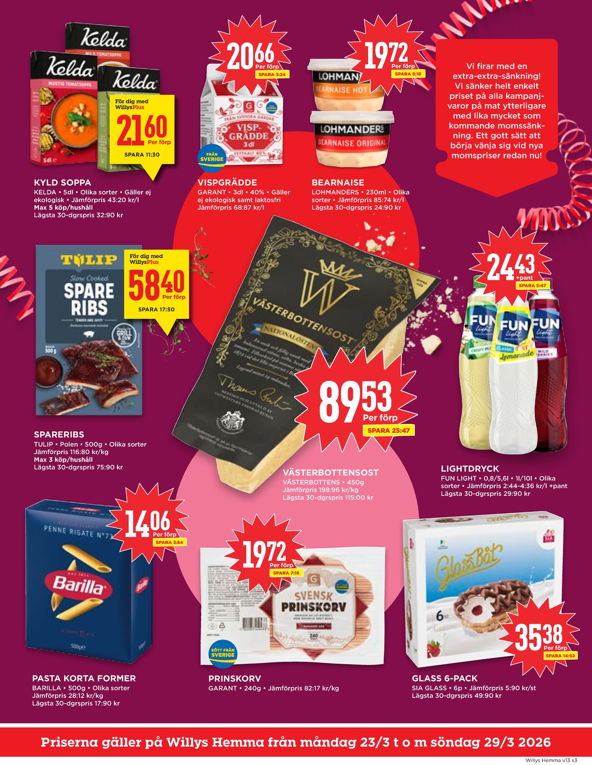 Se WILLY:S hemma reklamblad för vecka 13 på Kampanjveckan.se. Se bra erbjudanden på många varor, t.ex. pasta sorterad barilla eller prinskorv garant. Läs reklambladet här! Sida 3
