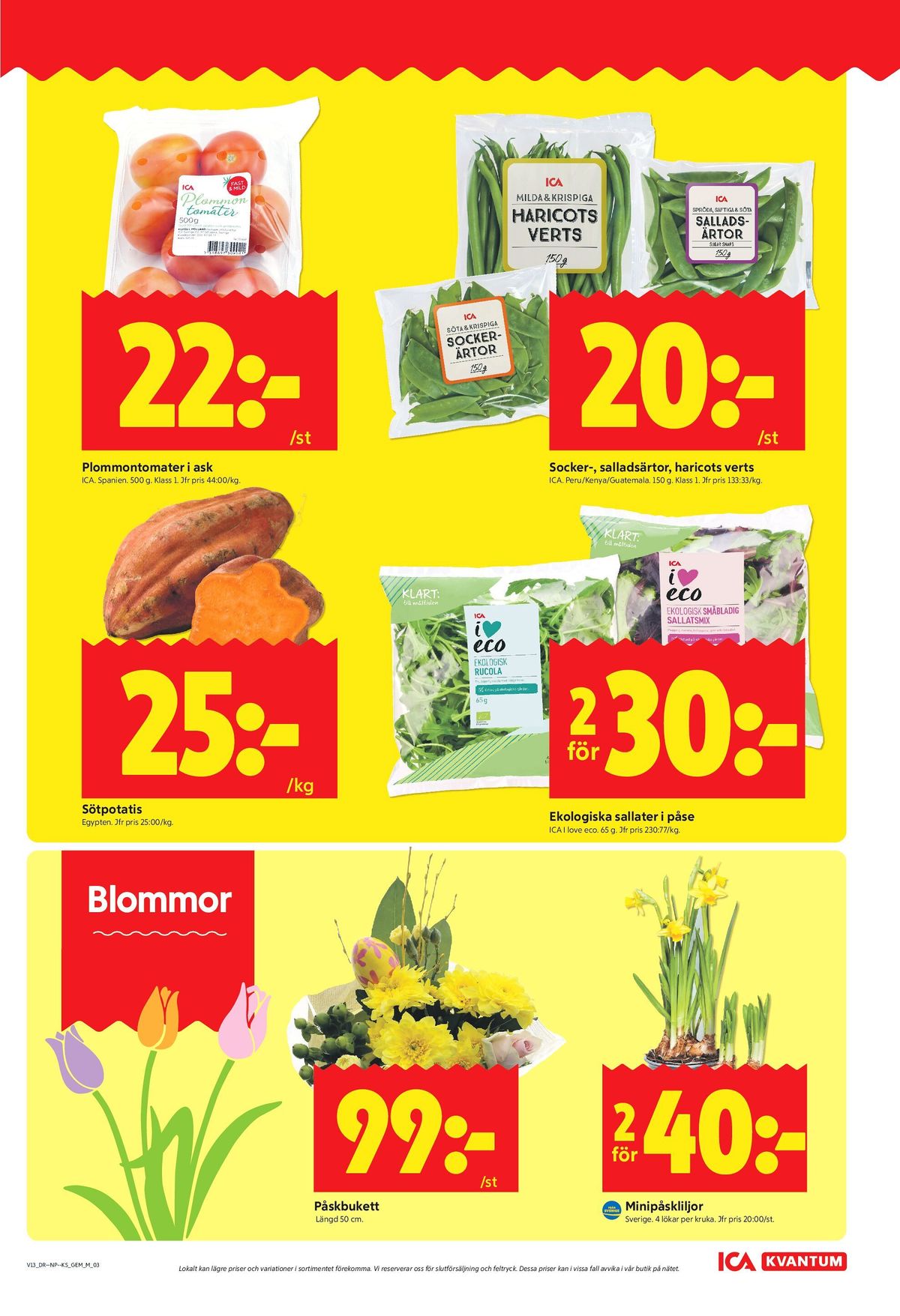 Se ICA Kvantum reklamblad för vecka 13 på Kampanjveckan.se. Se bra erbjudanden på många varor, t.ex. plommontomater ica eller haricot verts ica. Läs reklambladet här! Sida 3
