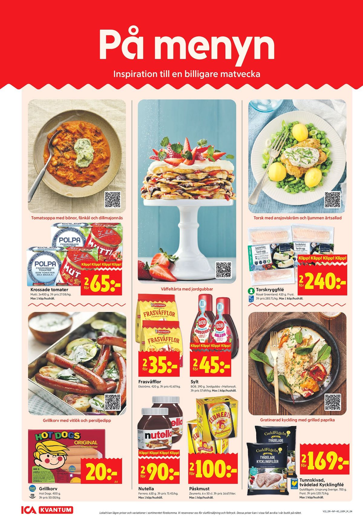 Se ICA Kvantum reklamblad för vecka 13 på Kampanjveckan.se. Se bra erbjudanden på många varor, t.ex. krossade tomater mutti eller hot dogs scan. Läs reklambladet här! Sida 4
