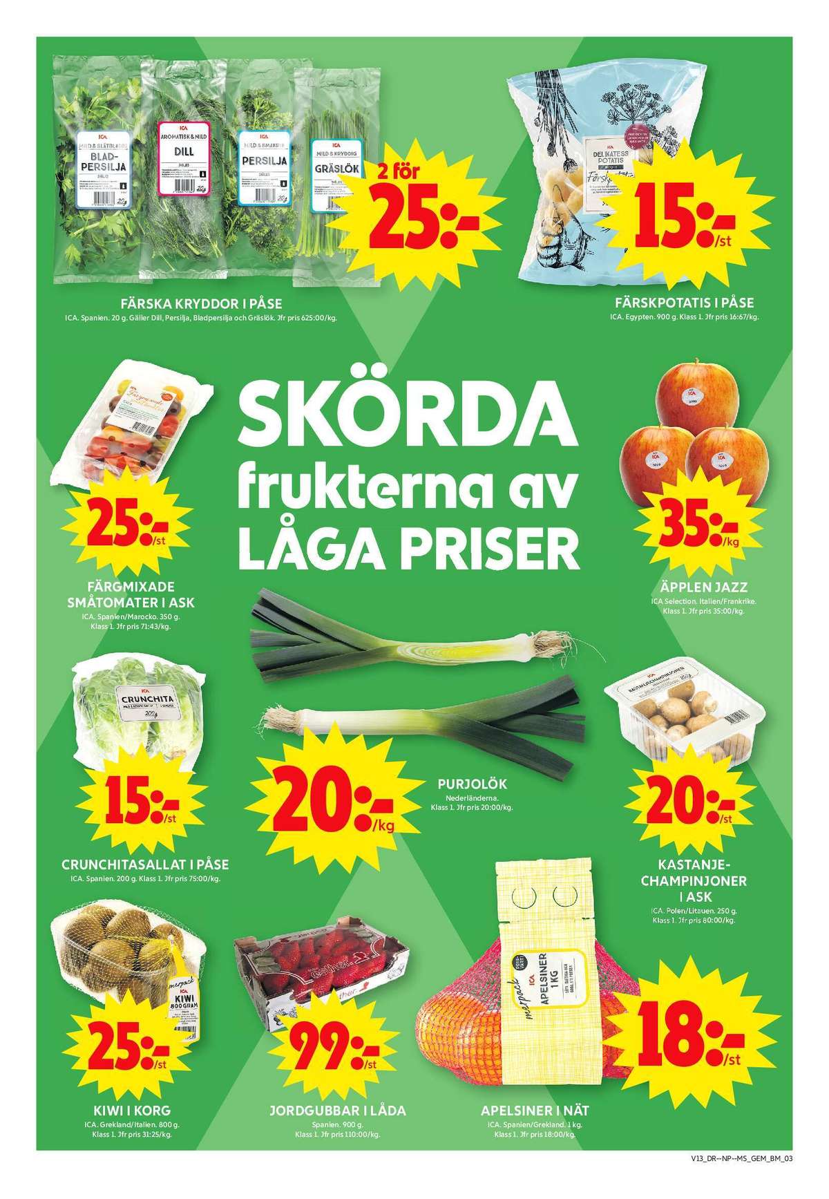 Se ICA Maxi reklamblad för vecka 13 på Kampanjveckan.se. Se bra erbjudanden på många varor, t.ex. dill ica eller persilja ica. Läs reklambladet här! Sida 3
