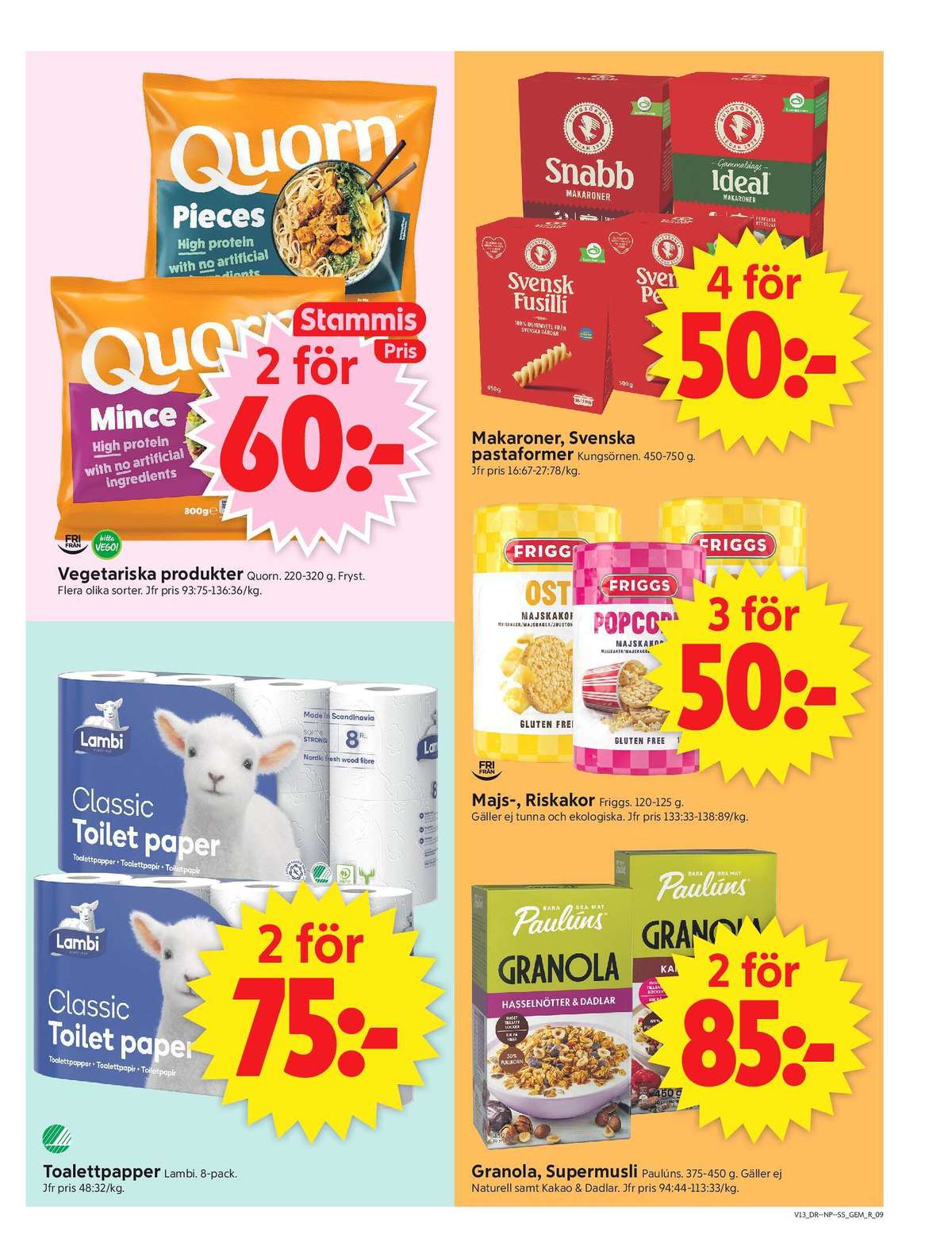 Se ICA Supermarket reklamblad för vecka 13 på Kampanjveckan.se. Se bra erbjudanden på många varor, t.ex. vegetarmat quorn eller vegofärs quorn. Läs reklambladet här! Sida 9
