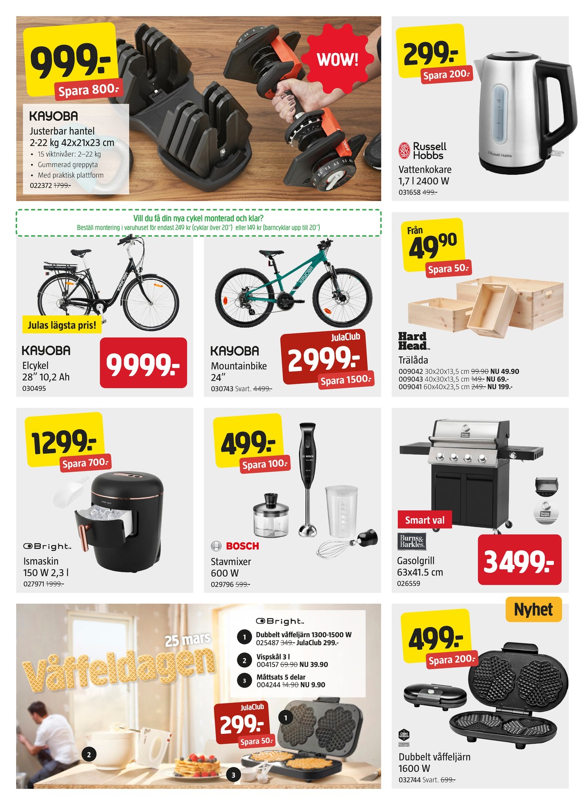Se Jula reklamblad för vecka 13 på Kampanjveckan.se. Se bra erbjudanden på många varor, t.ex. hantlar kayoba eller elcykel kayoba. Läs reklambladet här! Sida 6
