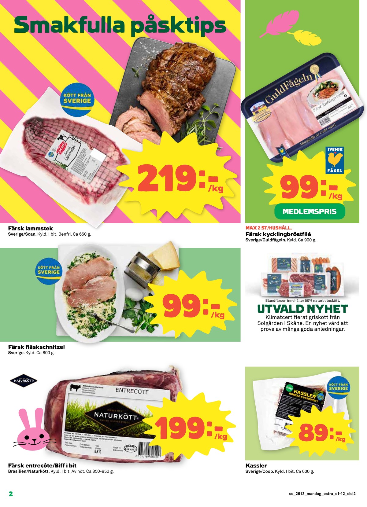 Se Coop reklamblad för vecka 13 på Kampanjveckan.se. Se bra erbjudanden på många varor, t.ex. lammstek scan eller kycklingbröstfilé guldfågeln. Läs reklambladet här! Sida 2

