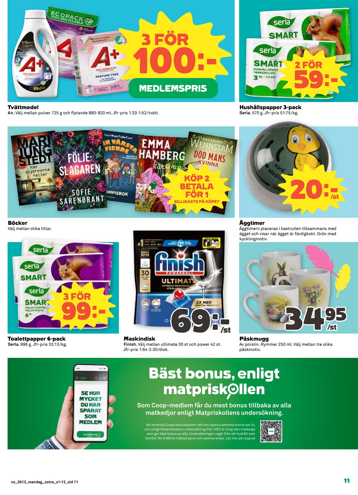 Se Coop reklamblad för vecka 13 på Kampanjveckan.se. Se bra erbjudanden på många varor, t.ex. tvättmedel pulver a+ eller hushållspapper smart. Läs reklambladet här! Sida 11
