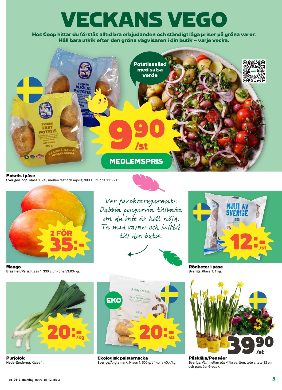 Se Coop reklamblad för vecka 13 på Kampanjveckan.se. Se bra erbjudanden på många varor, t.ex. potatis coop eller rödbetor okänd. Läs reklambladet här! Sida 3

