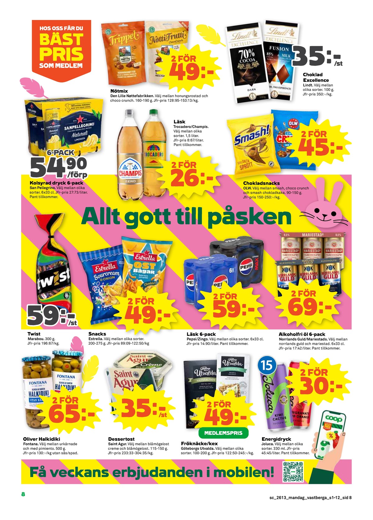 Se Stora Coop reklamblad för vecka 13 på Kampanjveckan.se. Se bra erbjudanden på många varor, t.ex. chips sourcream & onion estrella eller Öl 6 pk guld. Läs reklambladet här! Sida 8
