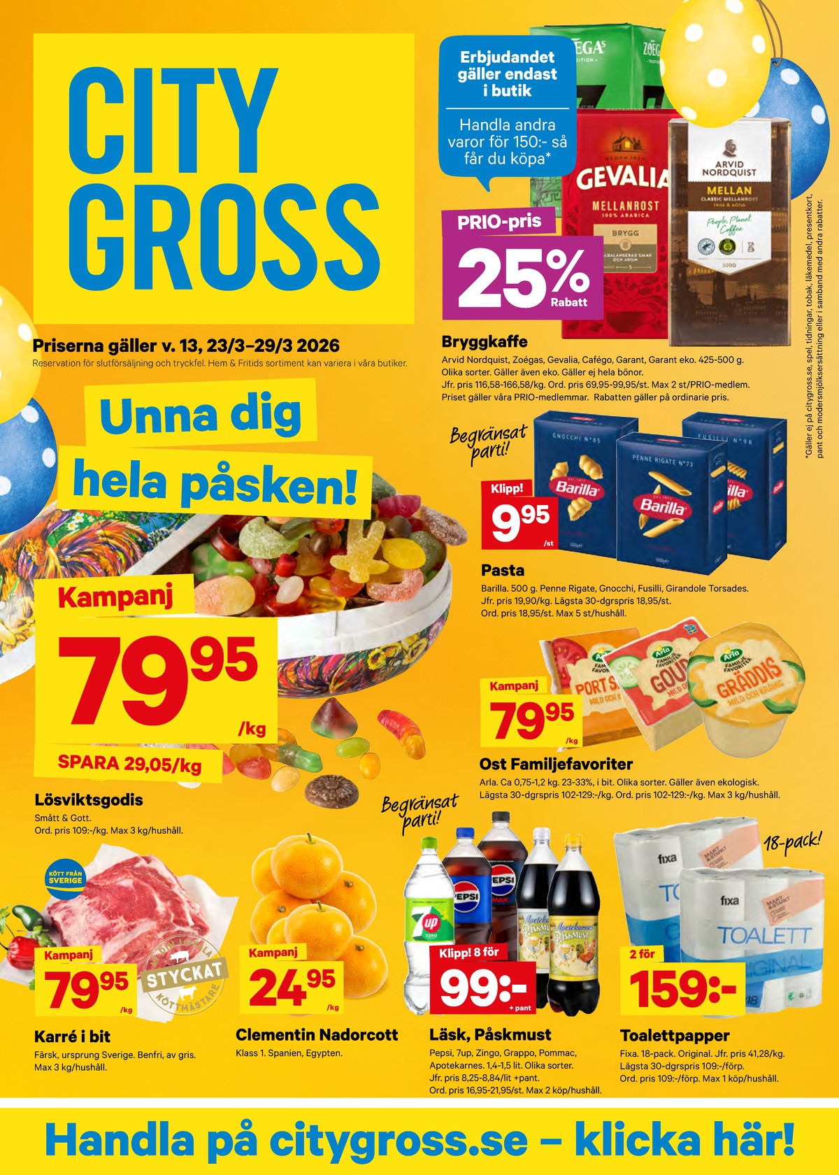 Se City Gross reklamblad för vecka 13 på Kampanjveckan.se. Se bra erbjudanden på många varor. Läs reklambladet här! Sida 1