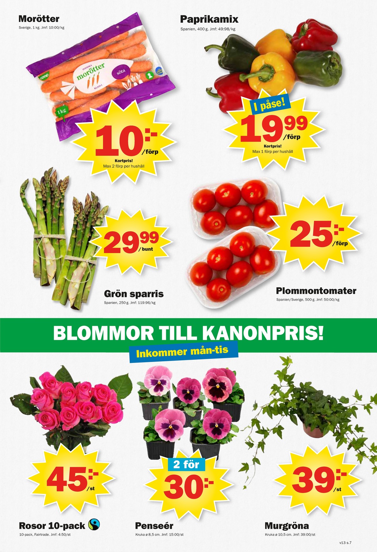 Se Pekås reklamblad för vecka 13 på Kampanjveckan.se. Se bra erbjudanden på många varor, t.ex. blommor okänd eller andra varor. Läs reklambladet här! Sida 7