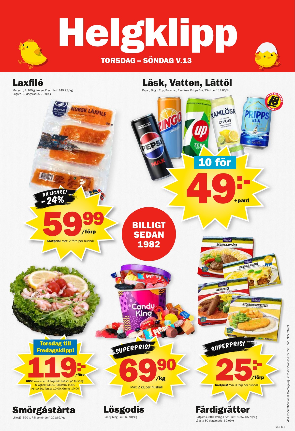 Se Pekås reklamblad för vecka 13 på Kampanjveckan.se. Se bra erbjudanden på många varor, t.ex. färdigrätter lillesjö seafood eller lösviktsgodis candy king. Läs reklambladet här! Sida 8
