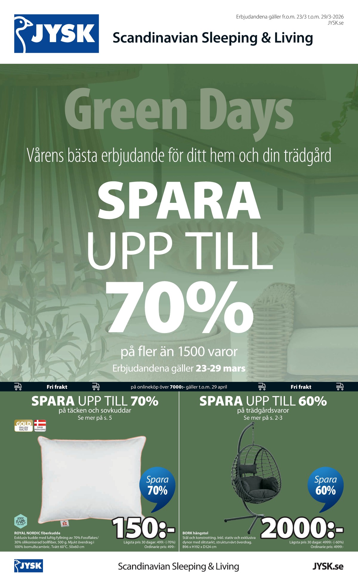 Se Jysk reklamblad för vecka 13 på Kampanjveckan.se. Se bra erbjudanden på många varor. Läs reklambladet här! Sida 2