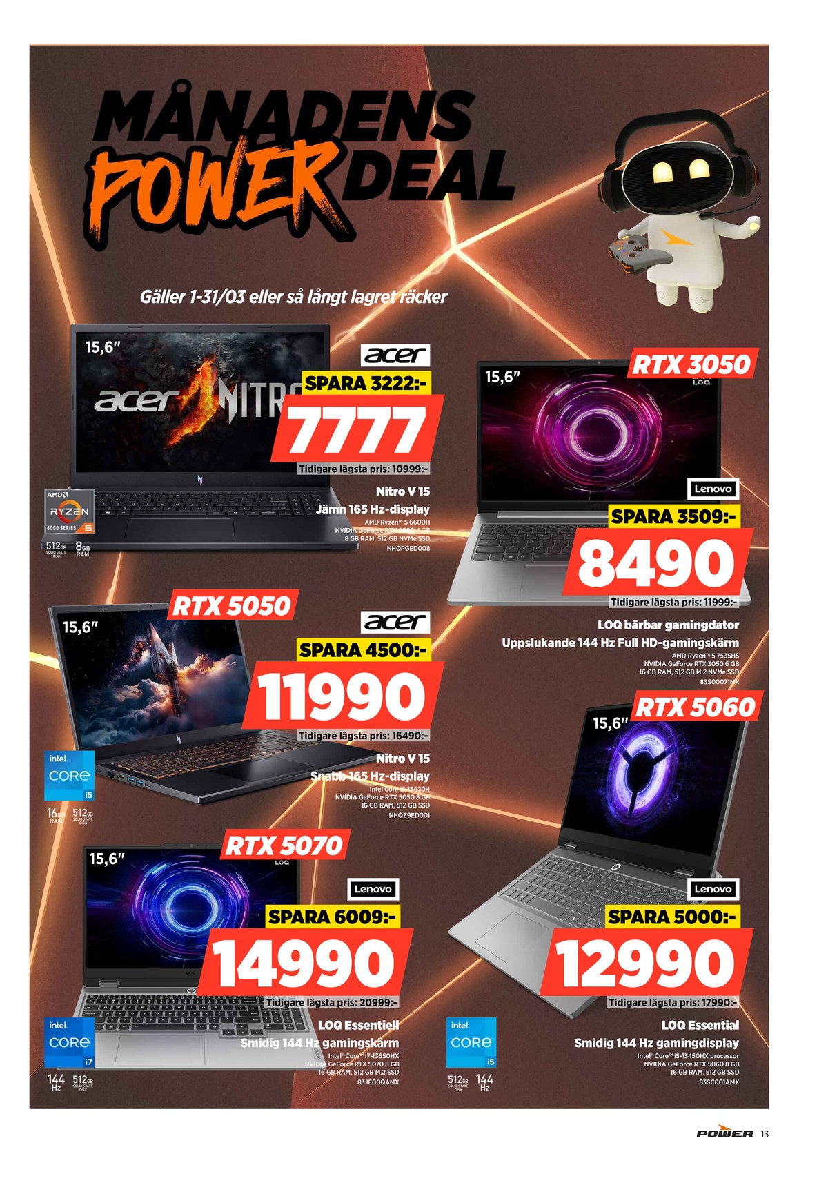 Se Power reklamblad för vecka 13 på Kampanjveckan.se. Se bra erbjudanden på många varor. Läs reklambladet här! Sida 13