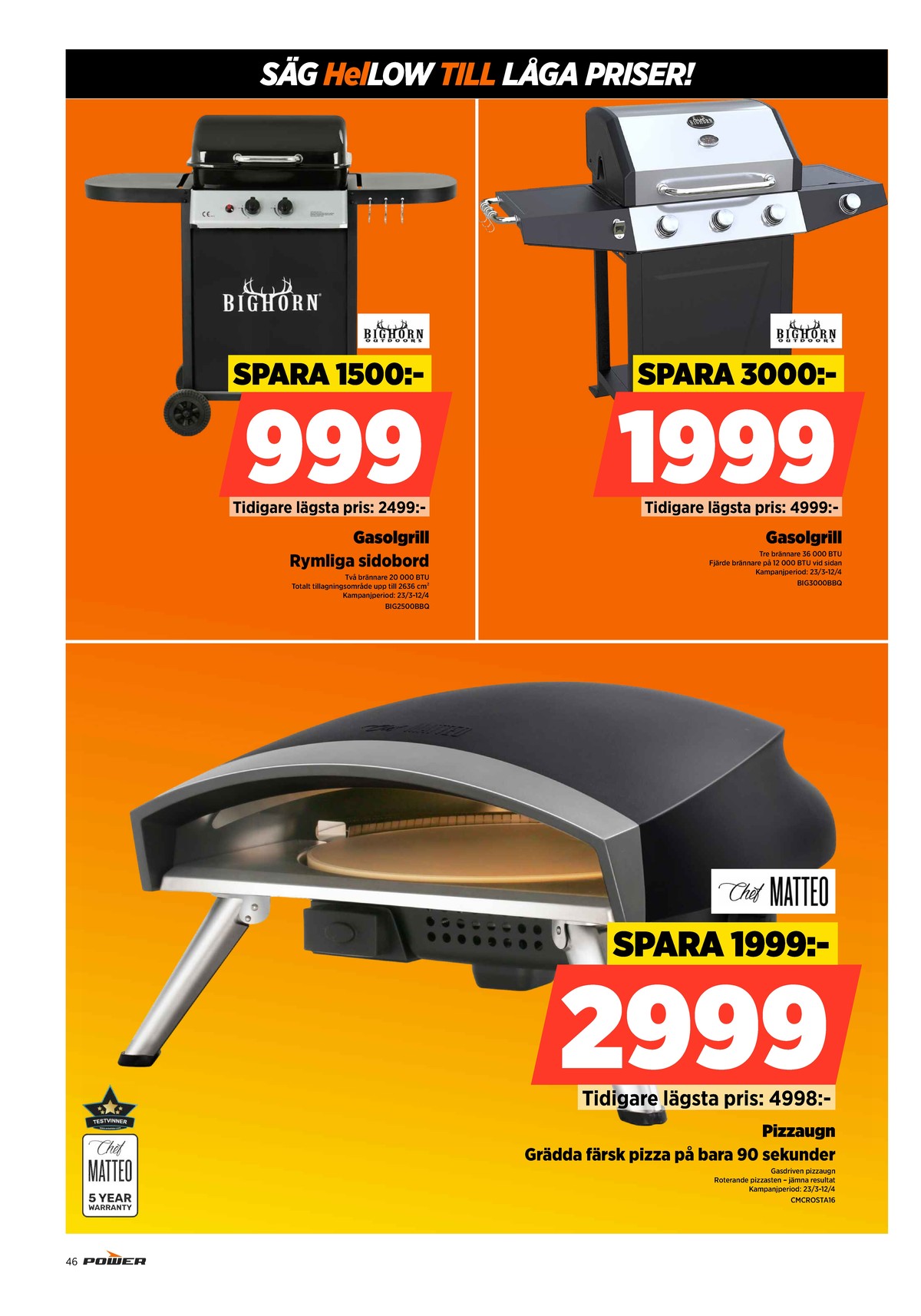 Se Power reklamblad för vecka 13 på Kampanjveckan.se. Se bra erbjudanden på många varor. Läs reklambladet här! Sida 46