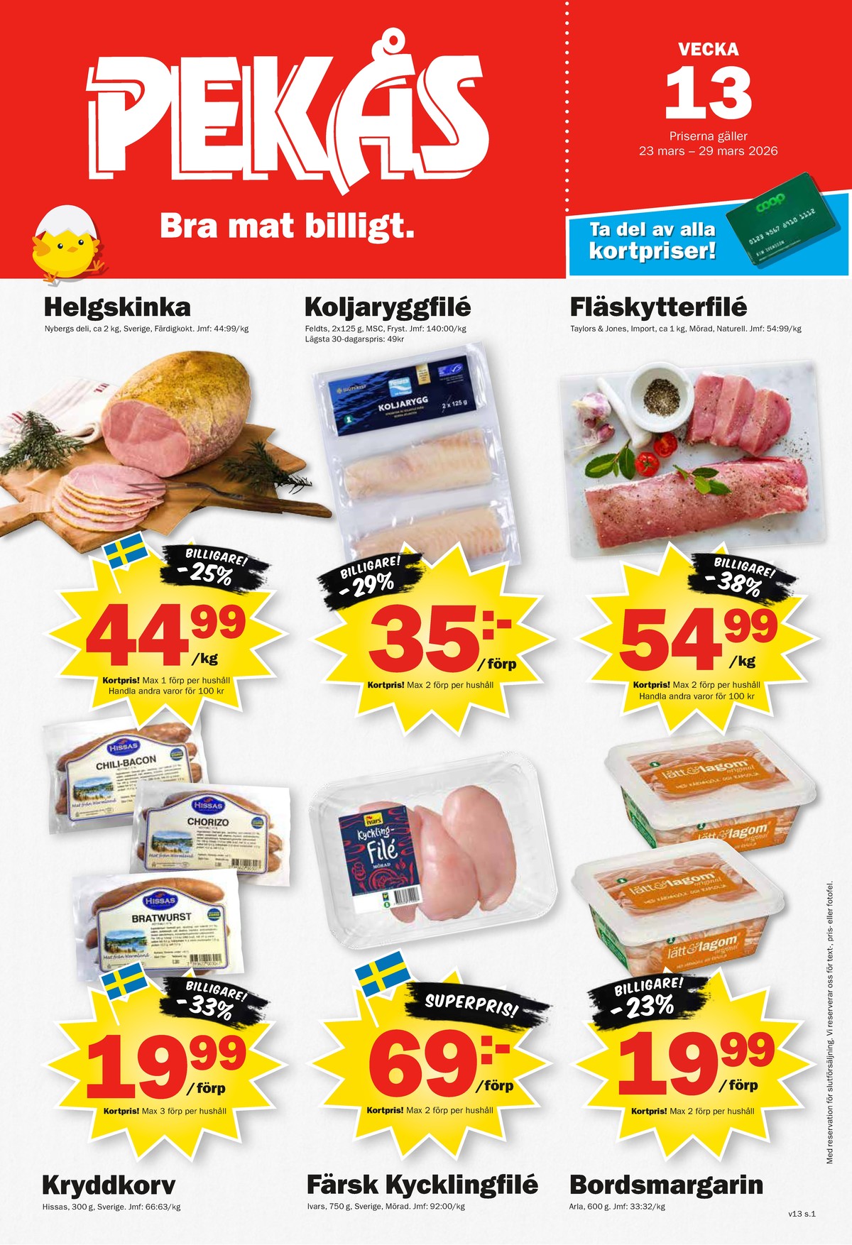 Se Pekås reklamblad för vecka 13 på Kampanjveckan.se. Se bra erbjudanden på många varor. Läs reklambladet här! Sida 1