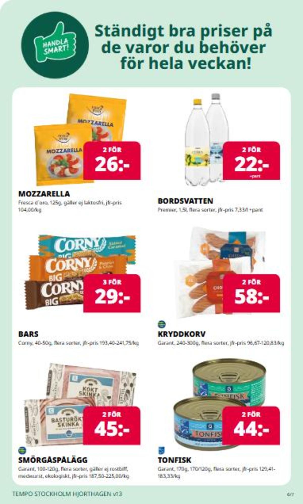 Se Tempo reklamblad för vecka 13 på Kampanjveckan.se. Se bra erbjudanden på många varor. Läs reklambladet här! Sida 6