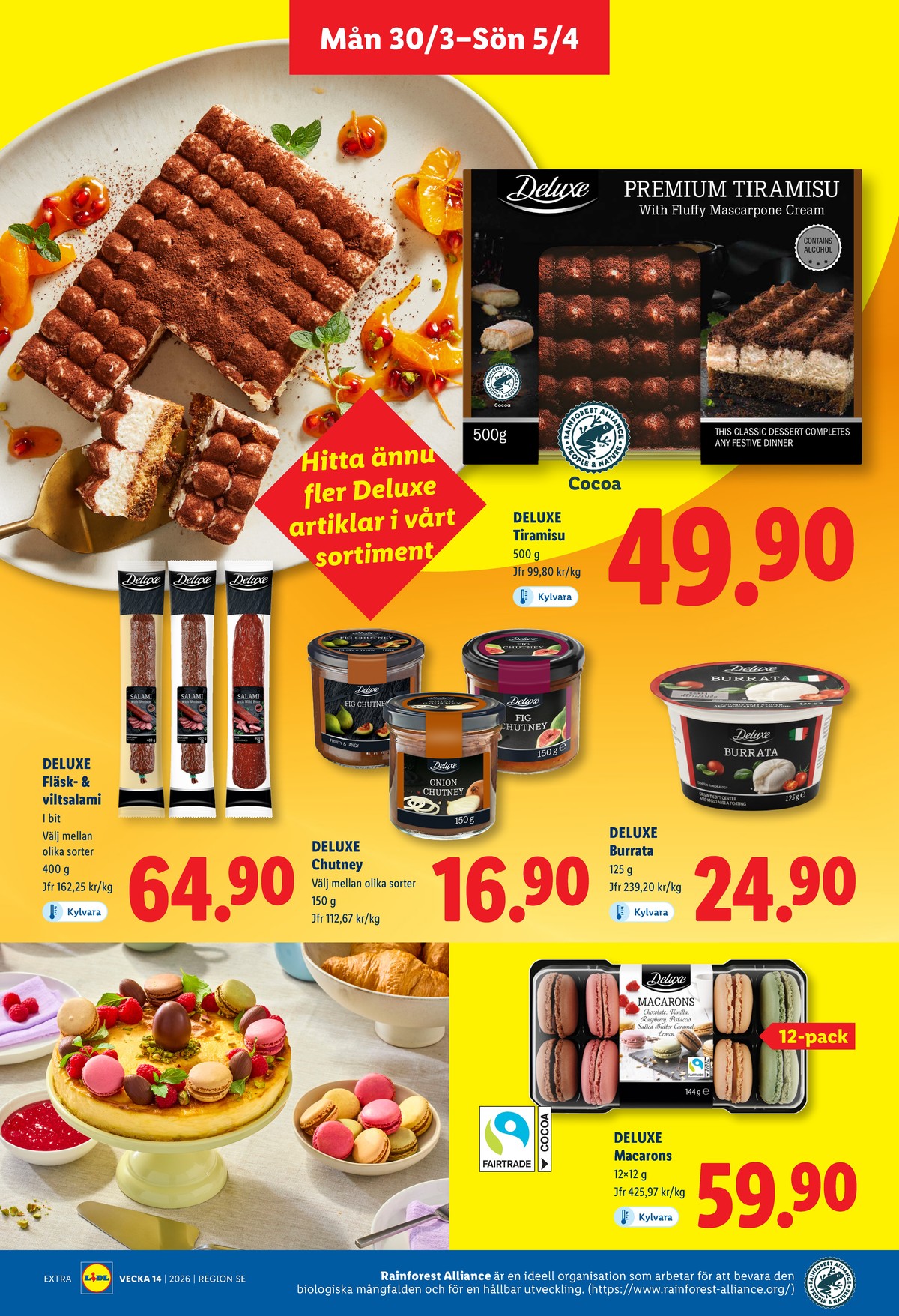 Se Lidl reklamblad för vecka 14 på Kampanjveckan.se. Se bra erbjudanden på många varor, t.ex. tiramisu deluxe eller burrata deluxe. Läs reklambladet här! Sida 11

