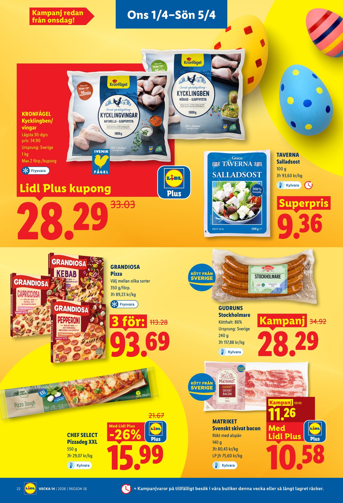 Se Lidl reklamblad för vecka 14 på Kampanjveckan.se. Se bra erbjudanden på många varor, t.ex. salladsost taverna eller kycklingben kronfågel. Läs reklambladet här! Sida 26
