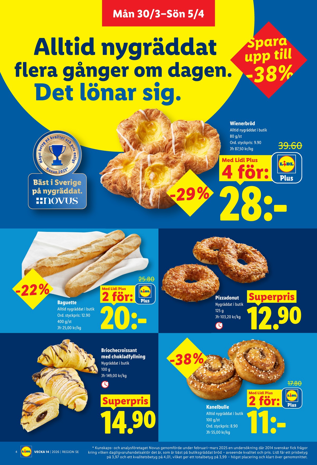 Se Lidl reklamblad för vecka 14 på Kampanjveckan.se. Se bra erbjudanden på många varor, t.ex. butiksbakat kaffebröd lidl eller butiksbakat matbröd lidl. Läs reklambladet här! Sida 4
