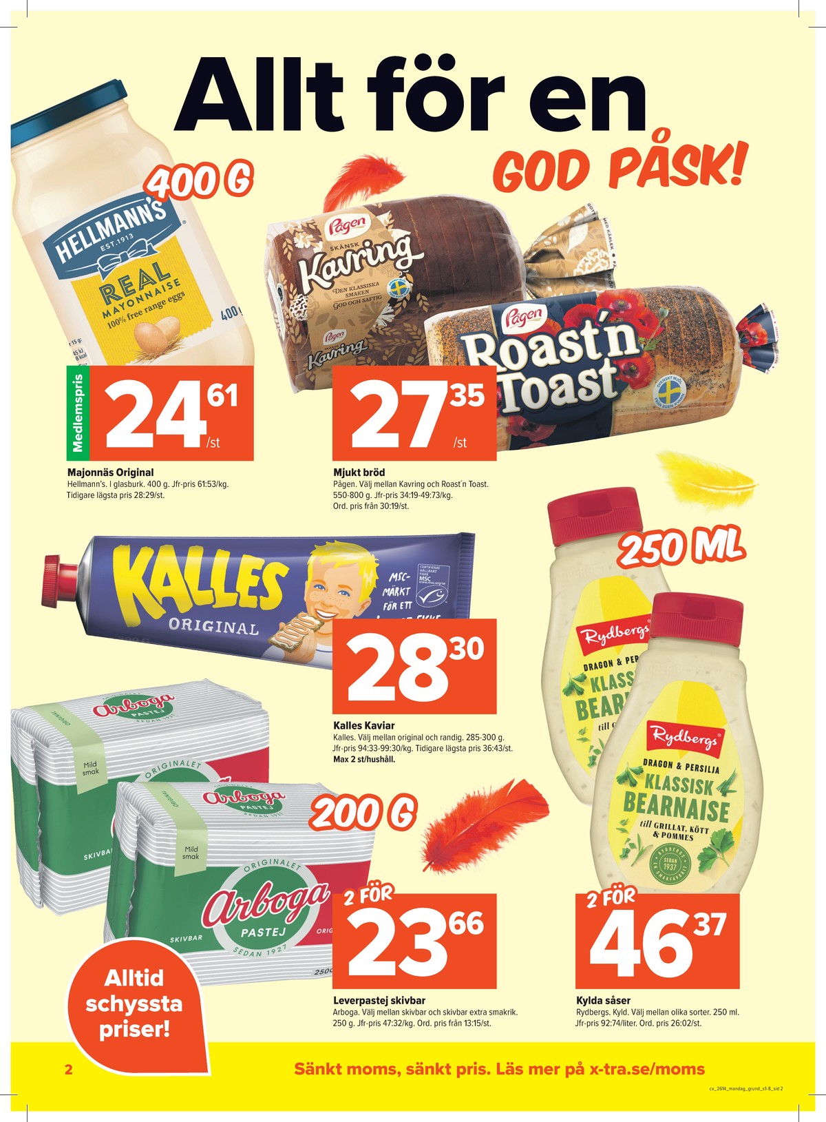 Se X:-tra reklamblad för vecka 14 på Kampanjveckan.se. Se bra erbjudanden på många varor, t.ex. majonnäs hellmanns eller toastbröd roast n toast. Läs reklambladet här! Sida 2
