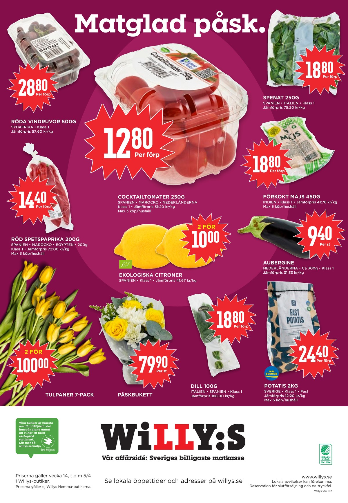 Se WILLY:S reklamblad för vecka 14 på Kampanjveckan.se. Se bra erbjudanden på många varor, t.ex. vindruvor okänd eller snackpaprika nature choise. Läs reklambladet här! Sida 12
