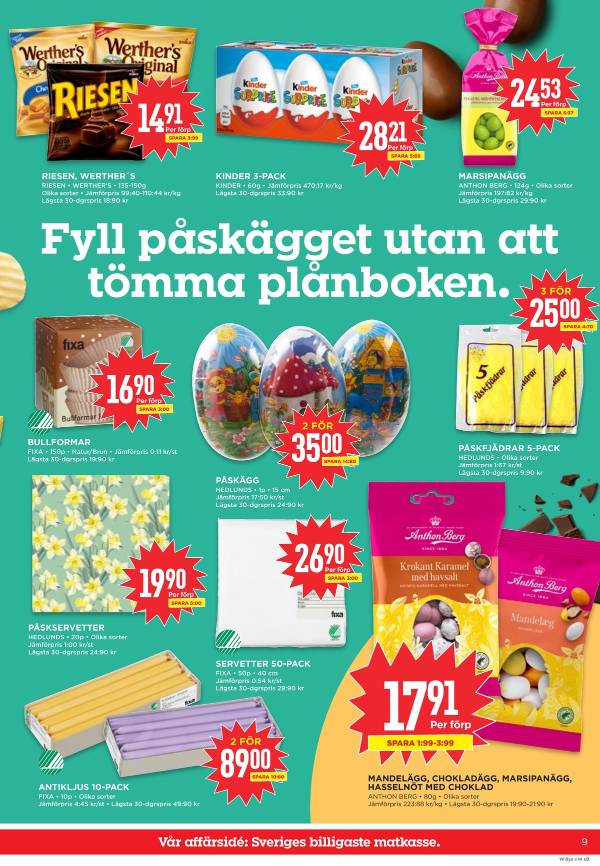 Se WILLY:S reklamblad för vecka 14 på Kampanjveckan.se. Se bra erbjudanden på många varor, t.ex. kola chewy toffies eller chokladägg surprise. Läs reklambladet här! Sida 9
