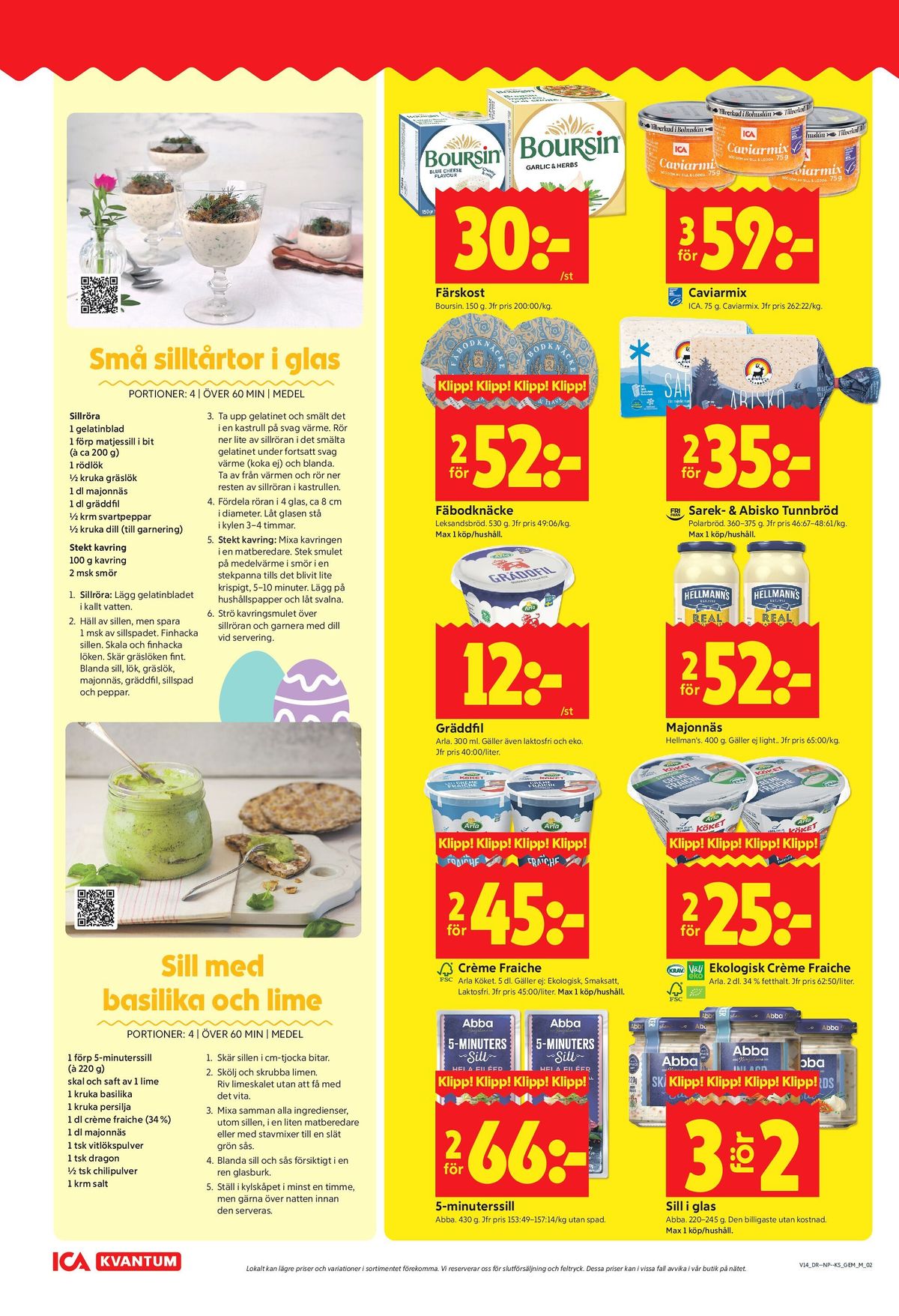 Se ICA Kvantum reklamblad för vecka 14 på Kampanjveckan.se. Se bra erbjudanden på många varor, t.ex. vitlök örter färskost boursin eller blue cheese färskost boursin. Läs reklambladet här! Sida 2
