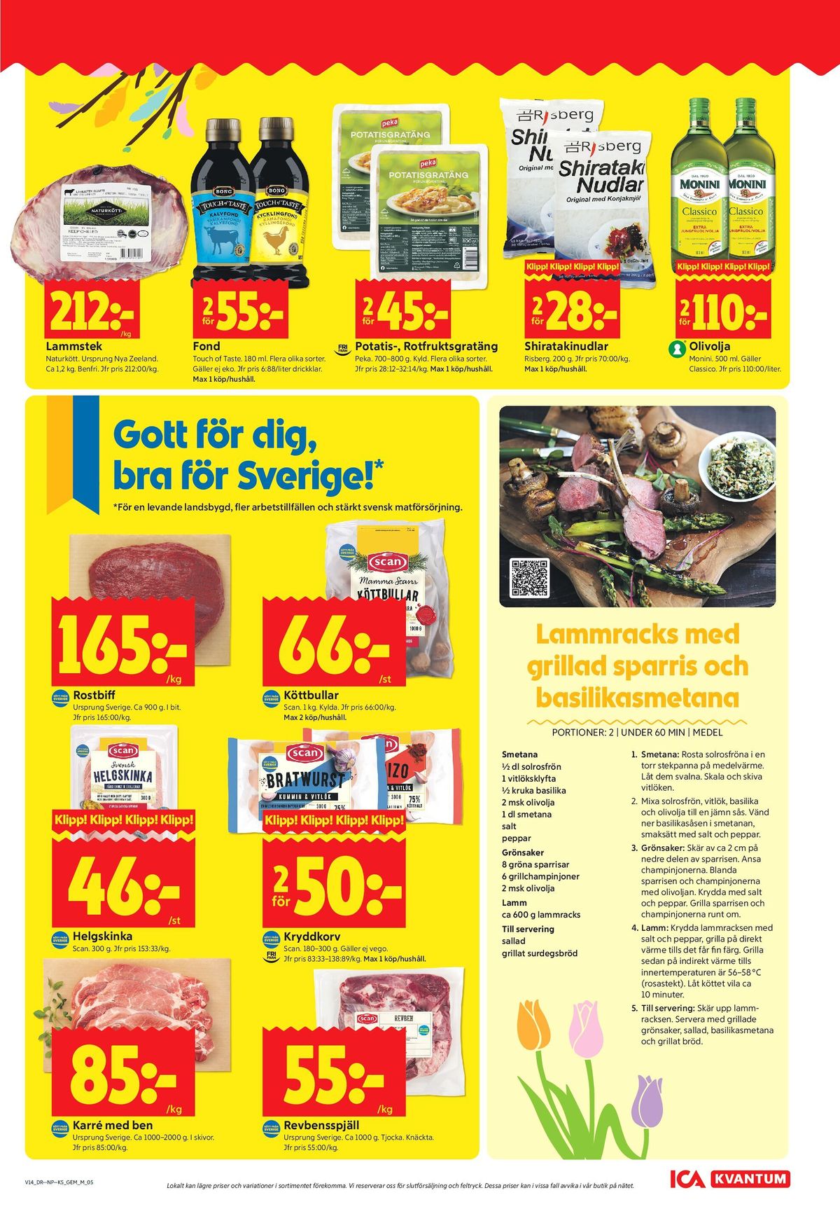 Se ICA Kvantum reklamblad för vecka 14 på Kampanjveckan.se. Se bra erbjudanden på många varor, t.ex. revben scan eller karrékotlett okänd. Läs reklambladet här! Sida 5
