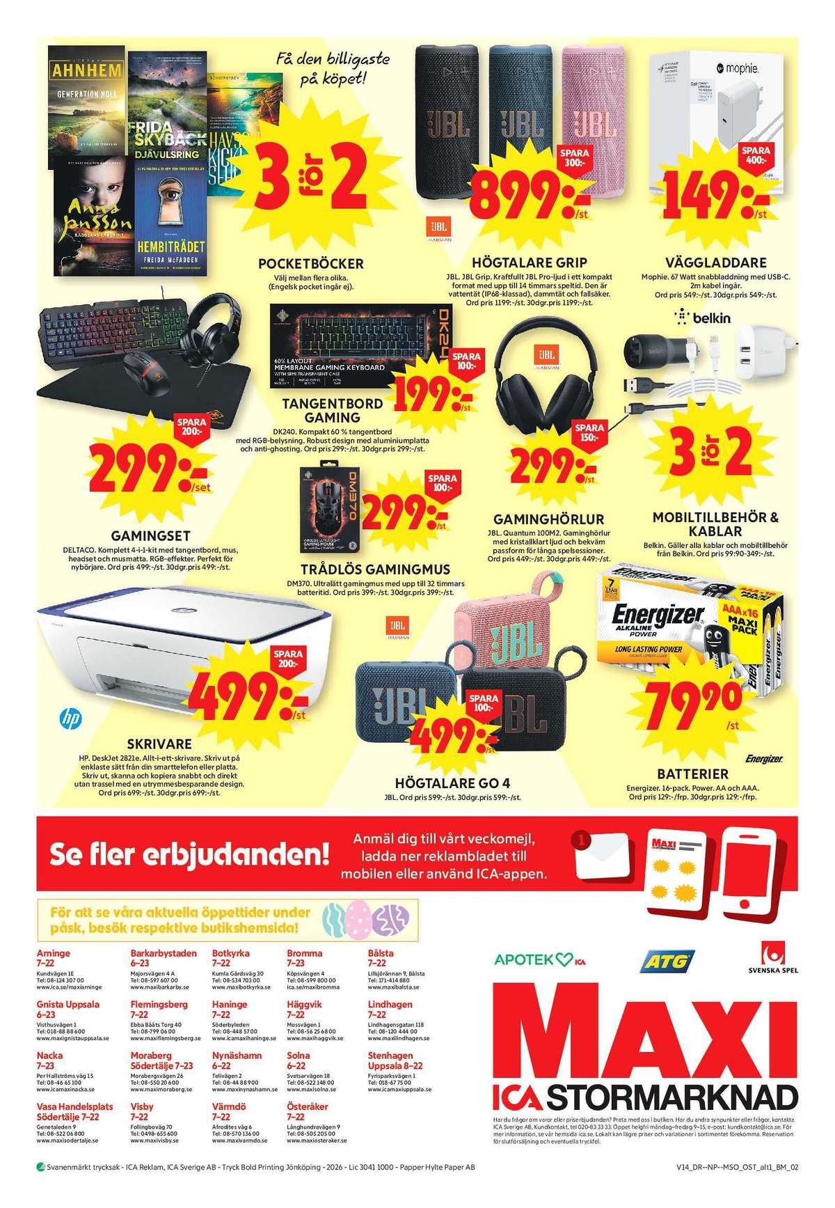 Se ICA Maxi reklamblad för vecka 14 på Kampanjveckan.se. Se bra erbjudanden på många varor, t.ex. böcker okänd eller högtalare jbl. Läs reklambladet här! Sida 19
