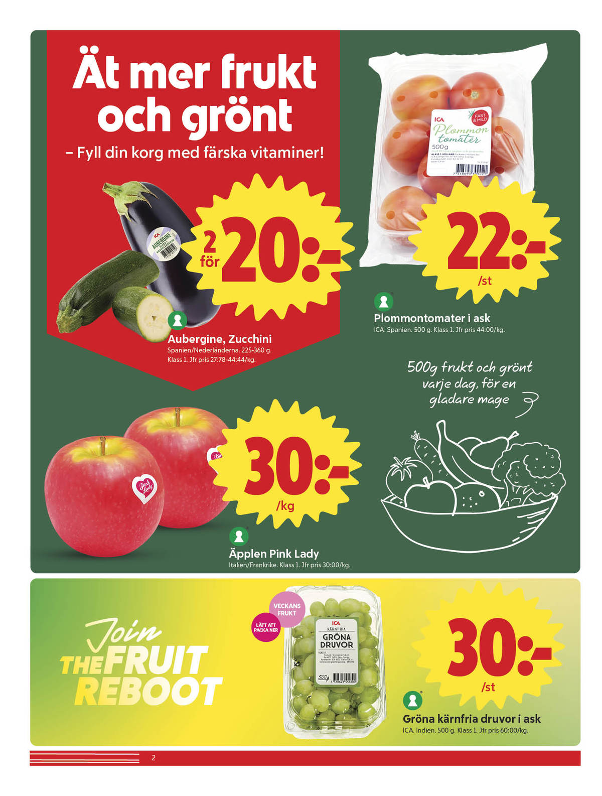 Se ICA Nära reklamblad för vecka 14 på Kampanjveckan.se. Se bra erbjudanden på många varor, t.ex. aubergine ica eller aubergine okänd. Läs reklambladet här! Sida 2
