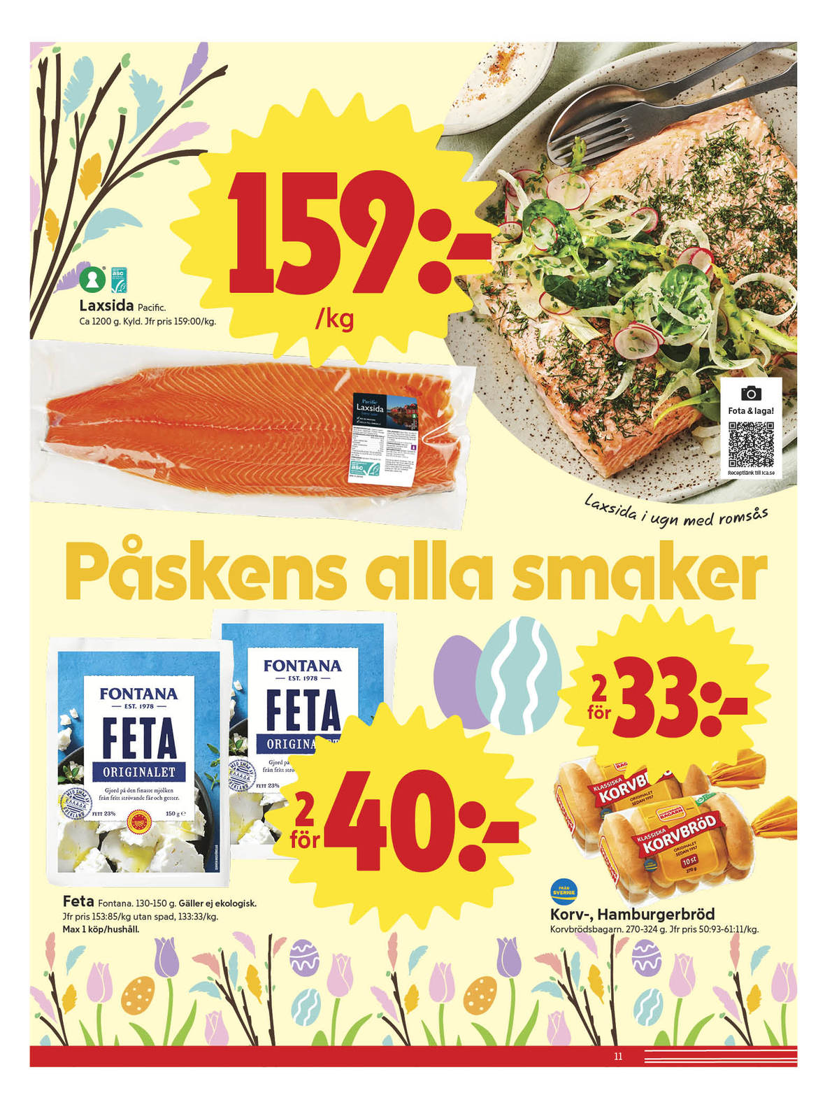 Se ICA Nära reklamblad för vecka 14 på Kampanjveckan.se. Se bra erbjudanden på många varor, t.ex. lax ica gott liv eller getost fontana. Läs reklambladet här! Sida 11
