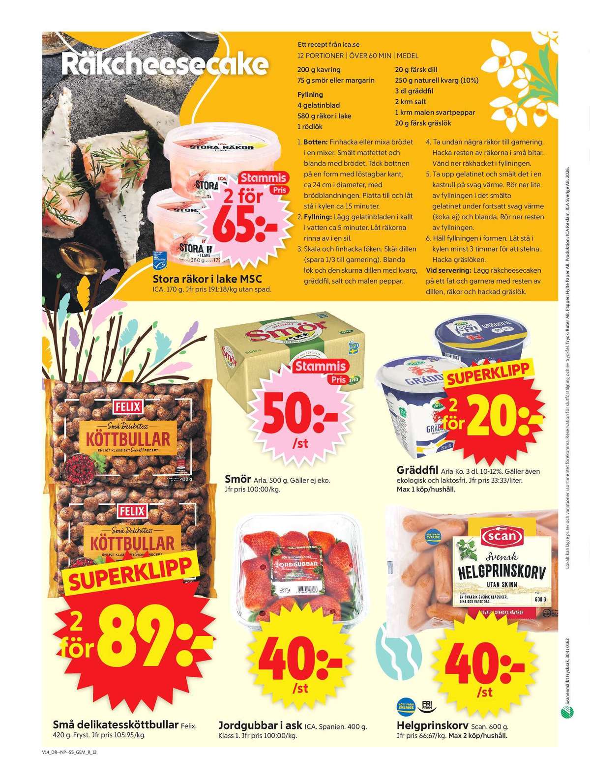 Se ICA Supermarket reklamblad för vecka 14 på Kampanjveckan.se. Se bra erbjudanden på många varor, t.ex. räkor ica eller gräddfil arla. Läs reklambladet här! Sida 14

