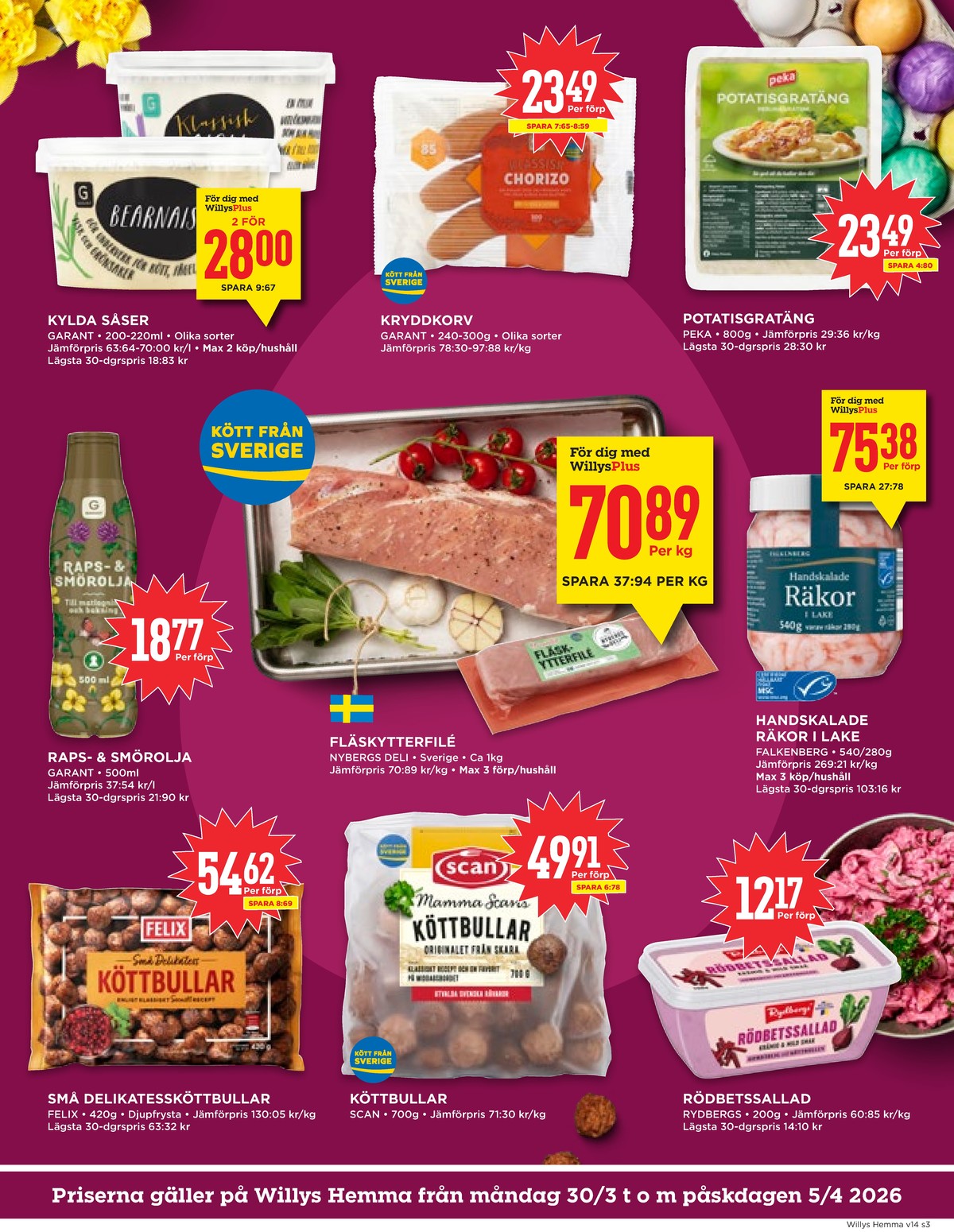 Se WILLY:S hemma reklamblad för vecka 14 på Kampanjveckan.se. Se bra erbjudanden på många varor, t.ex. bearnaisesås garant eller aioli garant. Läs reklambladet här! Sida 3
