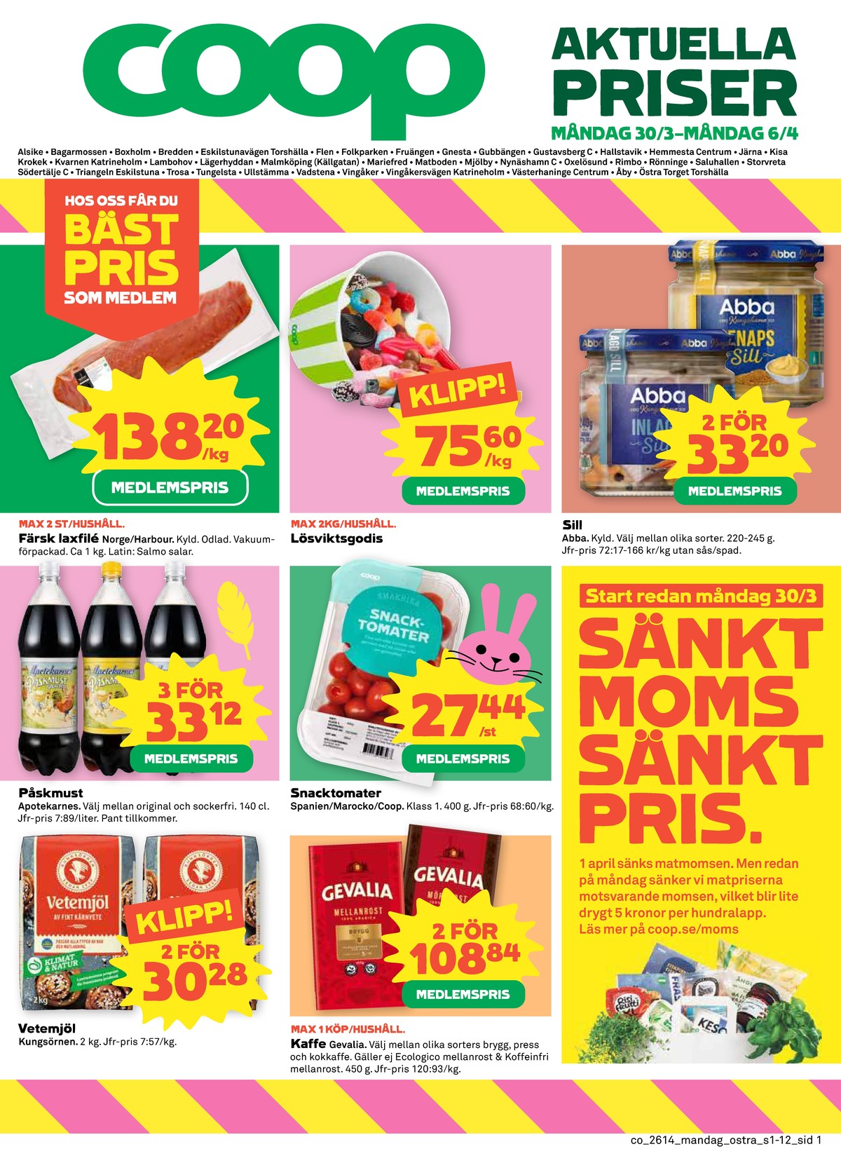 Se Coop reklamblad för vecka 14 på Kampanjveckan.se. Se bra erbjudanden på många varor, t.ex. laxfilé harbour salmon co eller lösviktsgodis okänd. Läs reklambladet här! Sida 1
