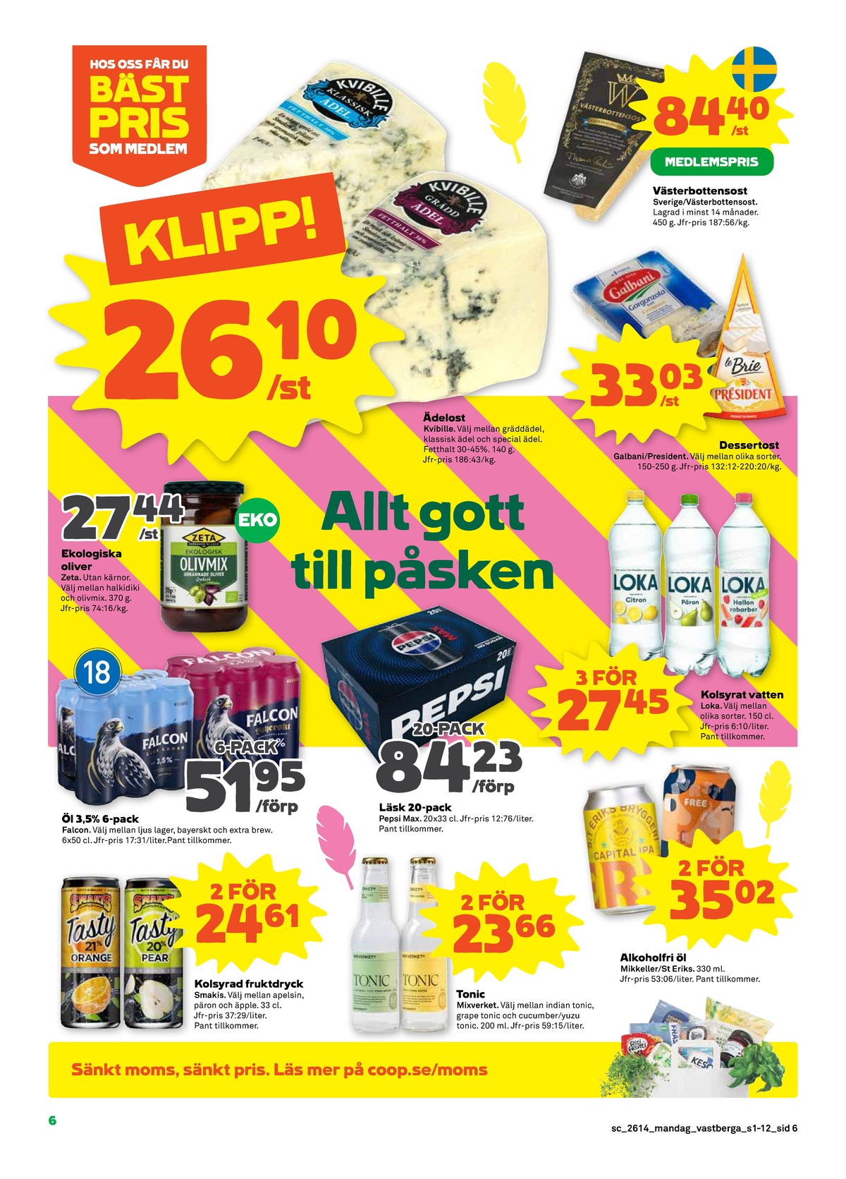 Se Stora Coop reklamblad för vecka 14 på Kampanjveckan.se. Se bra erbjudanden på många varor, t.ex. Ädelost kvibille eller västerbotten norrmejerier. Läs reklambladet här! Sida 6

