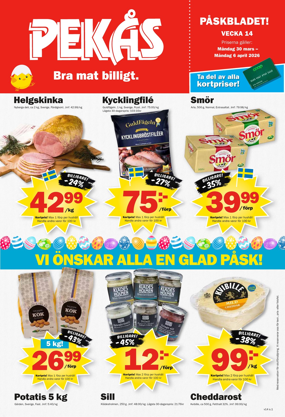 Se Pekås reklamblad för vecka 14 på Kampanjveckan.se. Se bra erbjudanden på många varor, t.ex. potatis gården eller andra varor. Läs reklambladet här! Sida 1