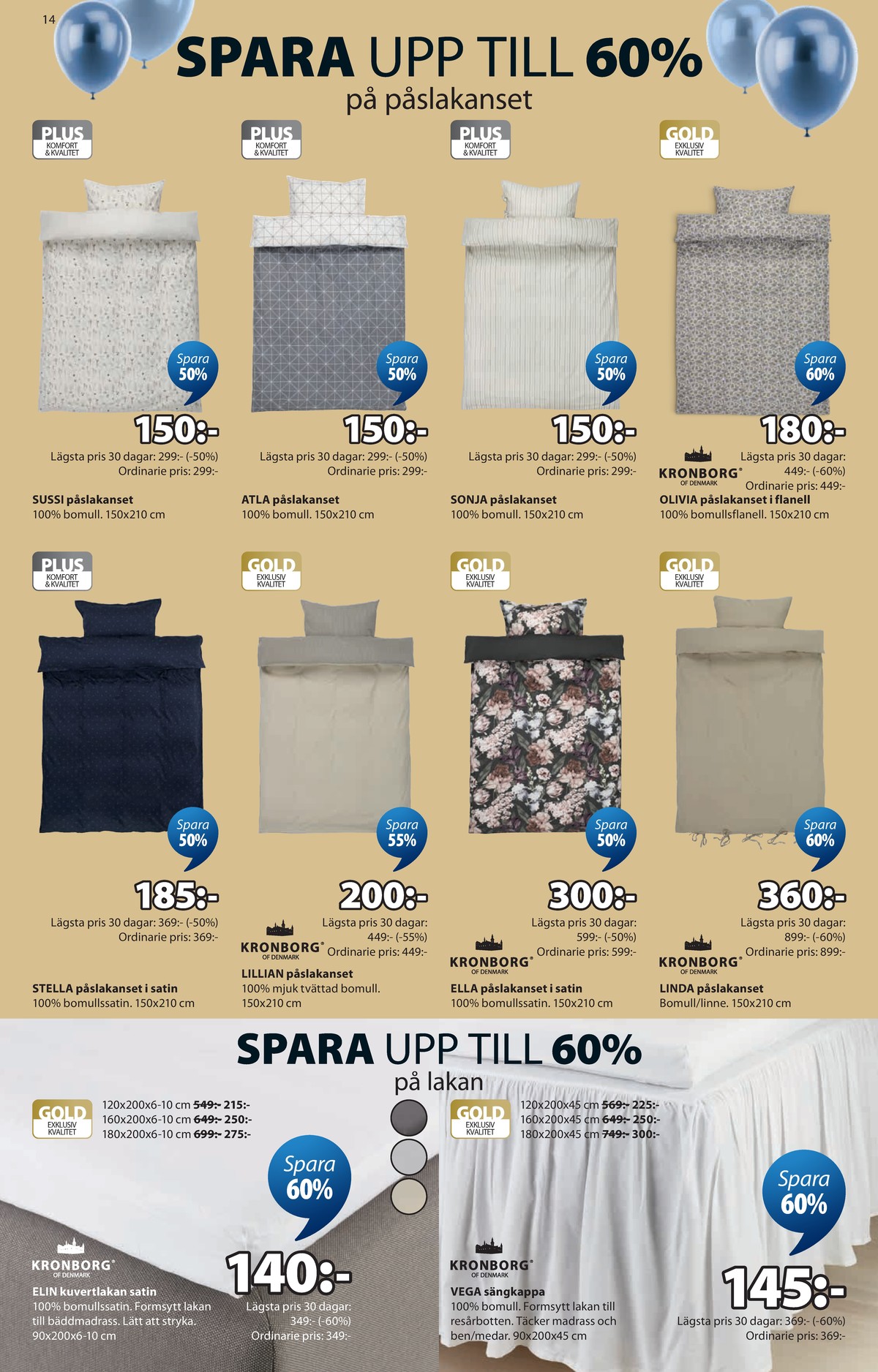 Se Jysk reklamblad för vecka 14 på Kampanjveckan.se. Se bra erbjudanden på många varor. Läs reklambladet här! Sida 15