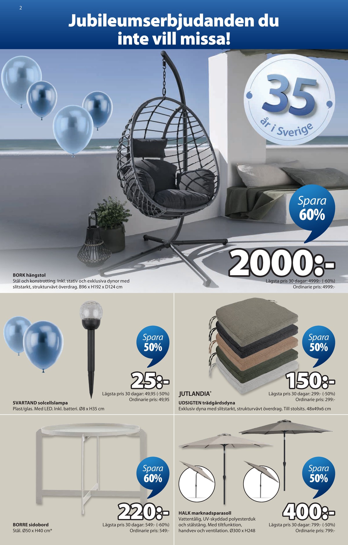 Se Jysk reklamblad för vecka 14 på Kampanjveckan.se. Se bra erbjudanden på många varor. Läs reklambladet här! Sida 3