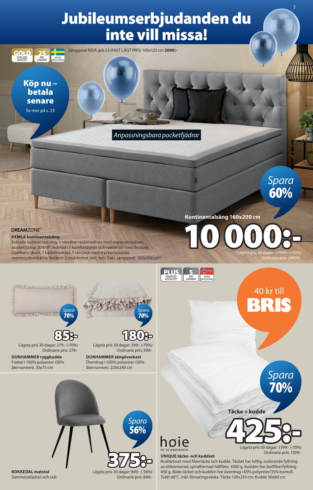 Se Jysk reklamblad för vecka 14 på Kampanjveckan.se. Se bra erbjudanden på många varor. Läs reklambladet här! Sida 4