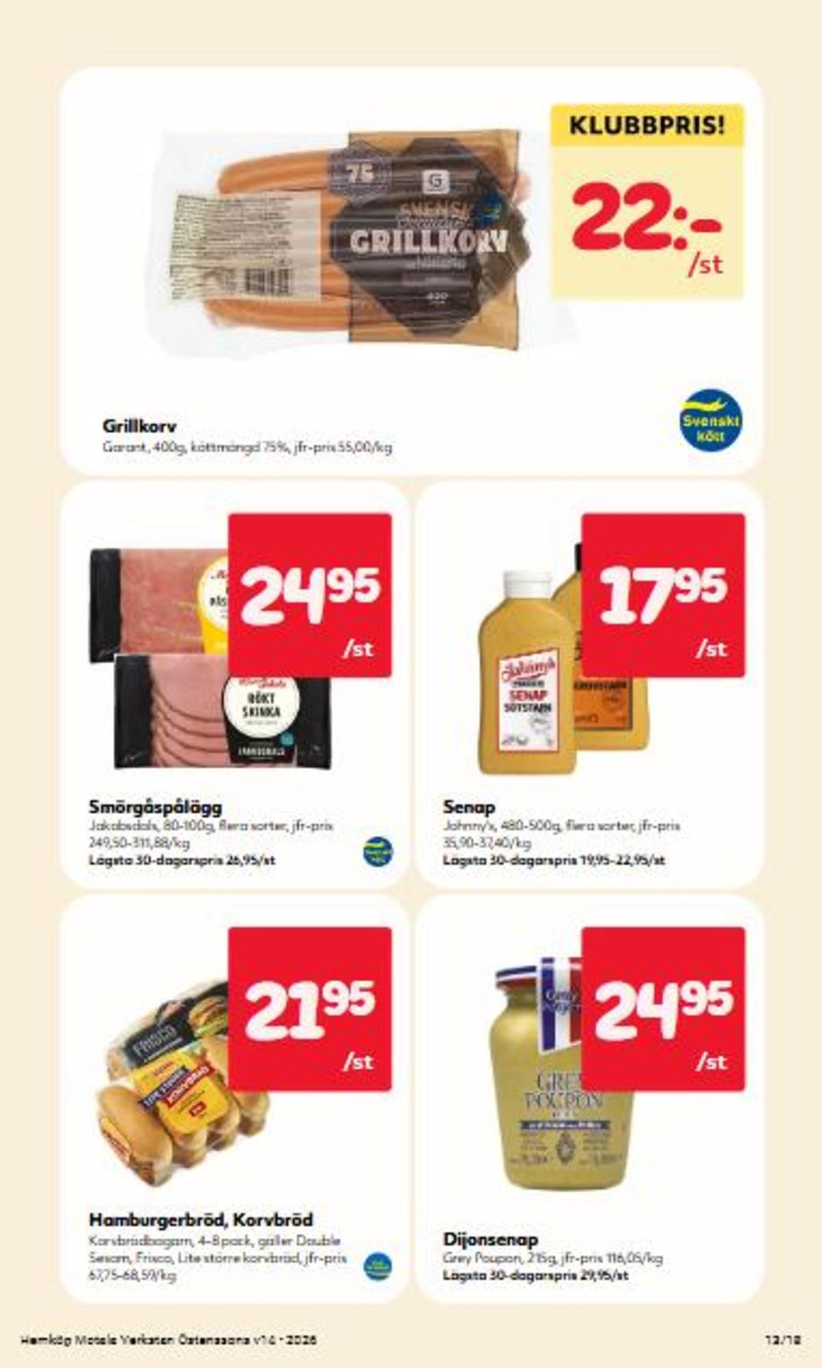 Se Hemköp reklamblad för vecka 14 på Kampanjveckan.se. Se bra erbjudanden på många varor, t.ex. senap johnnys eller senap grey poupon. Läs reklambladet här! Sida 13
