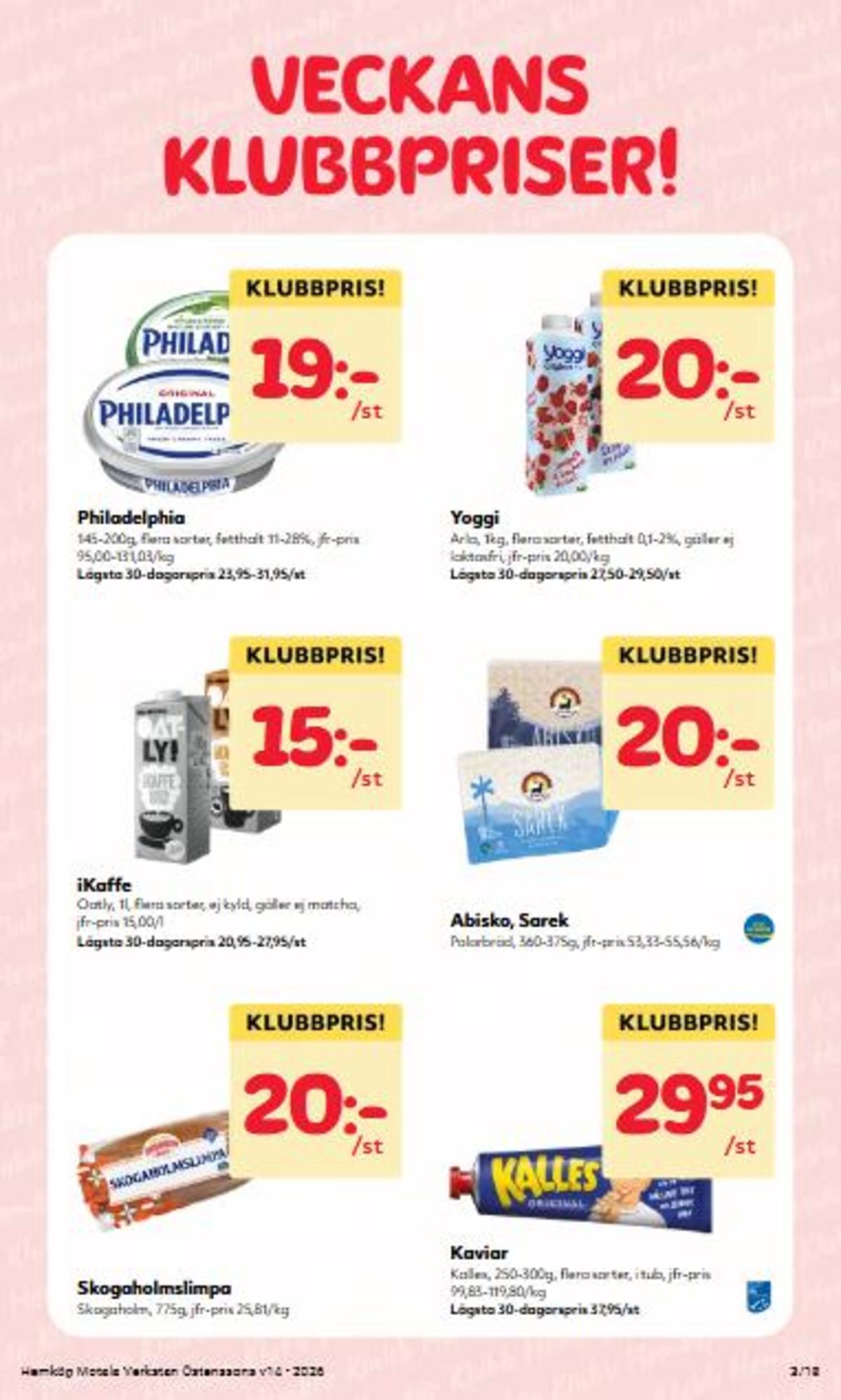 Se Östenssons reklamblad för vecka 14 på Kampanjveckan.se. Se bra erbjudanden på många varor, t.ex. kaviar kalles kaviar eller tunnbröd abisko. Läs reklambladet här! Sida 3
